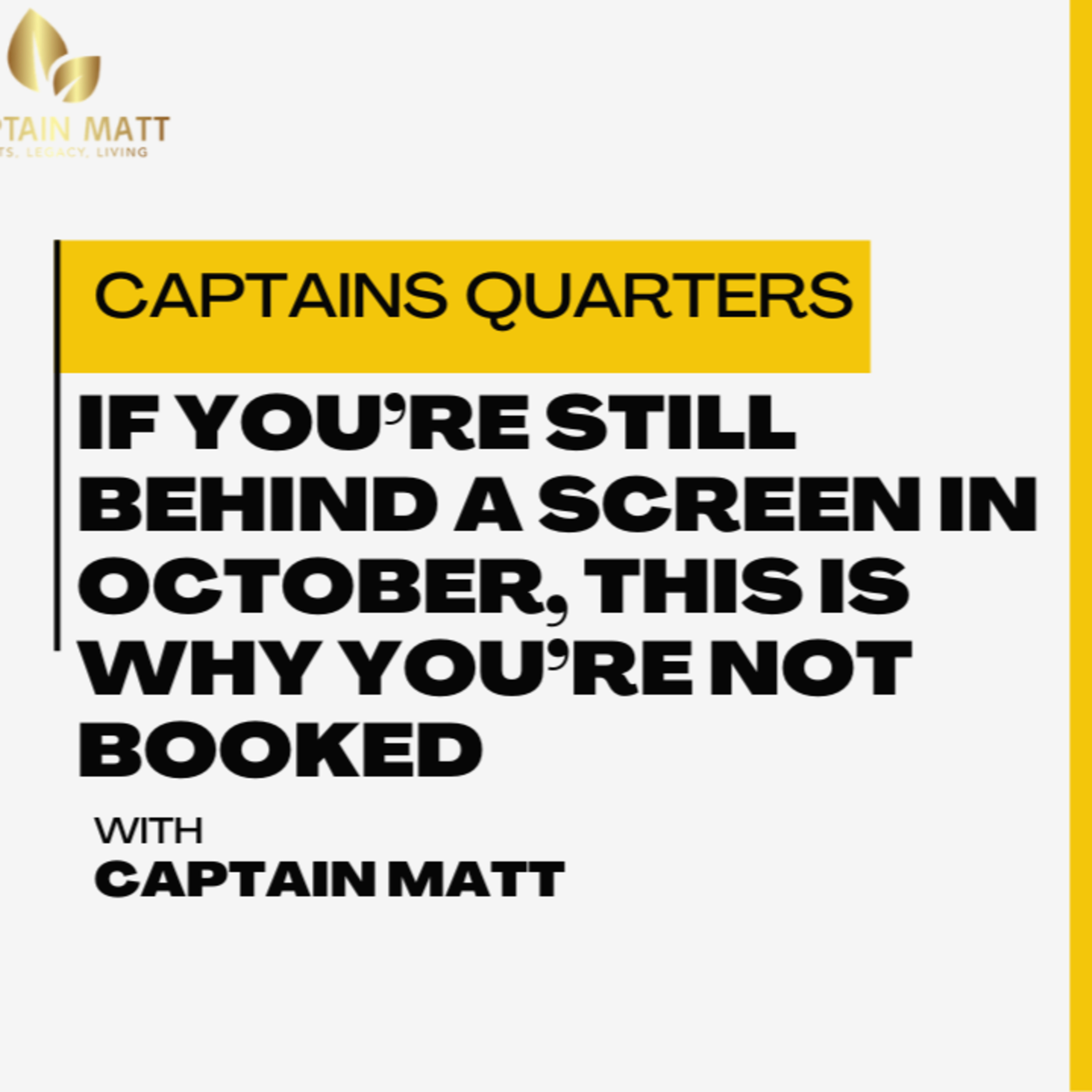 If You’re Still Behind a Screen in October, This Is Why You’re Not Booked - Captains Quarters | 15 episode artwork