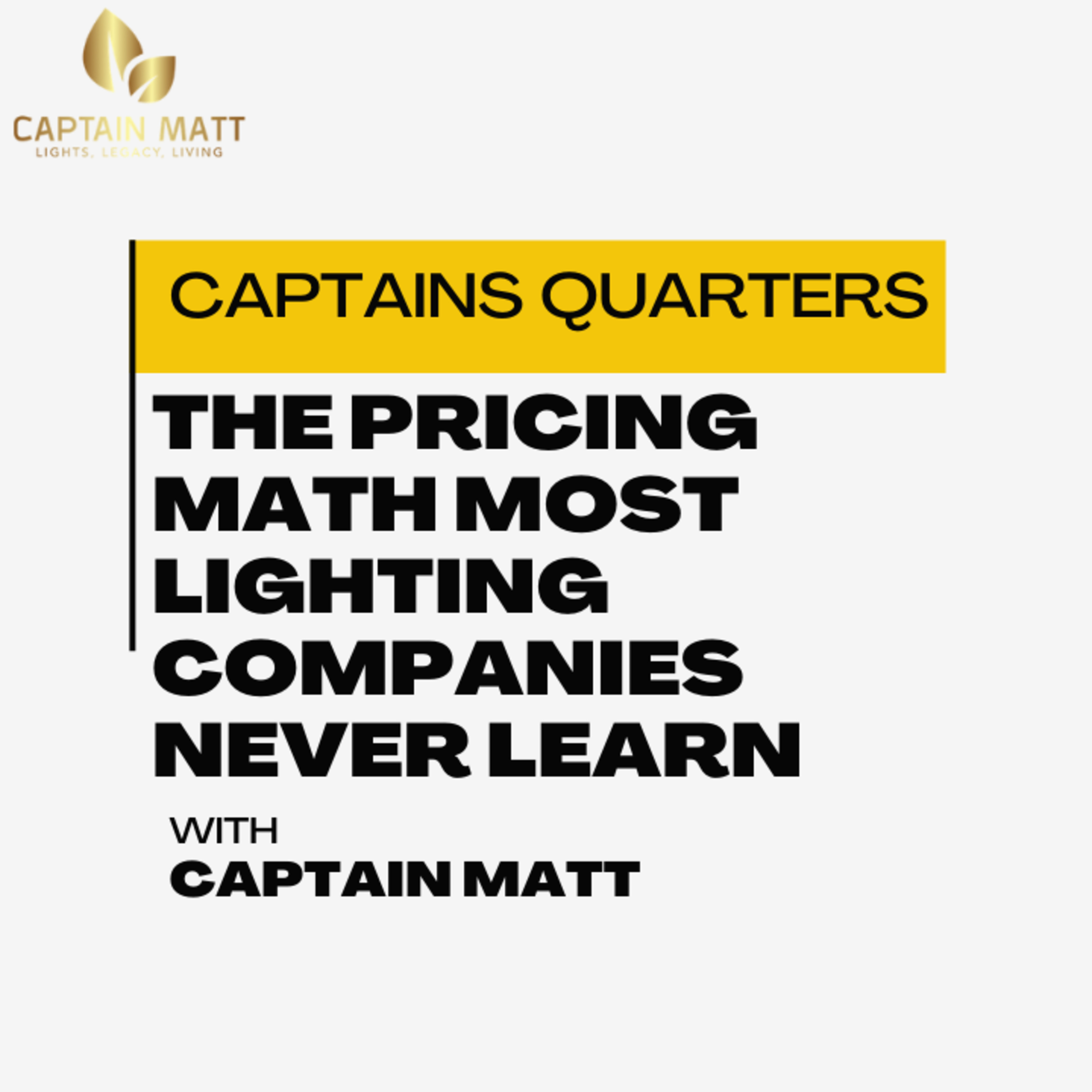The Pricing Math Most Lighting Companies Never Learn | Captains Quarters First Class 6 episode artwork