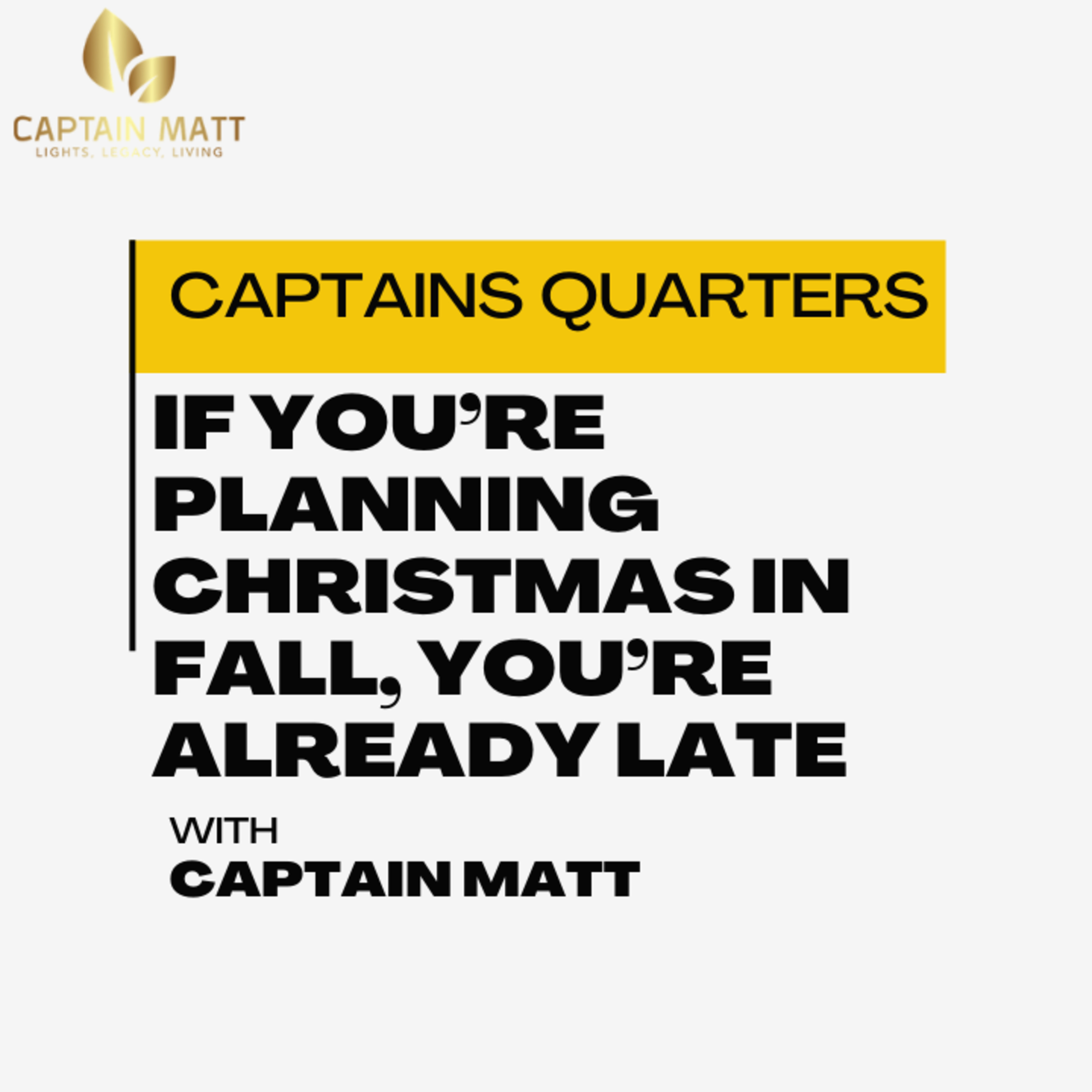 If You’re Planning Christmas in Fall, You’re Already Late - Captains Quarters | 12 episode artwork