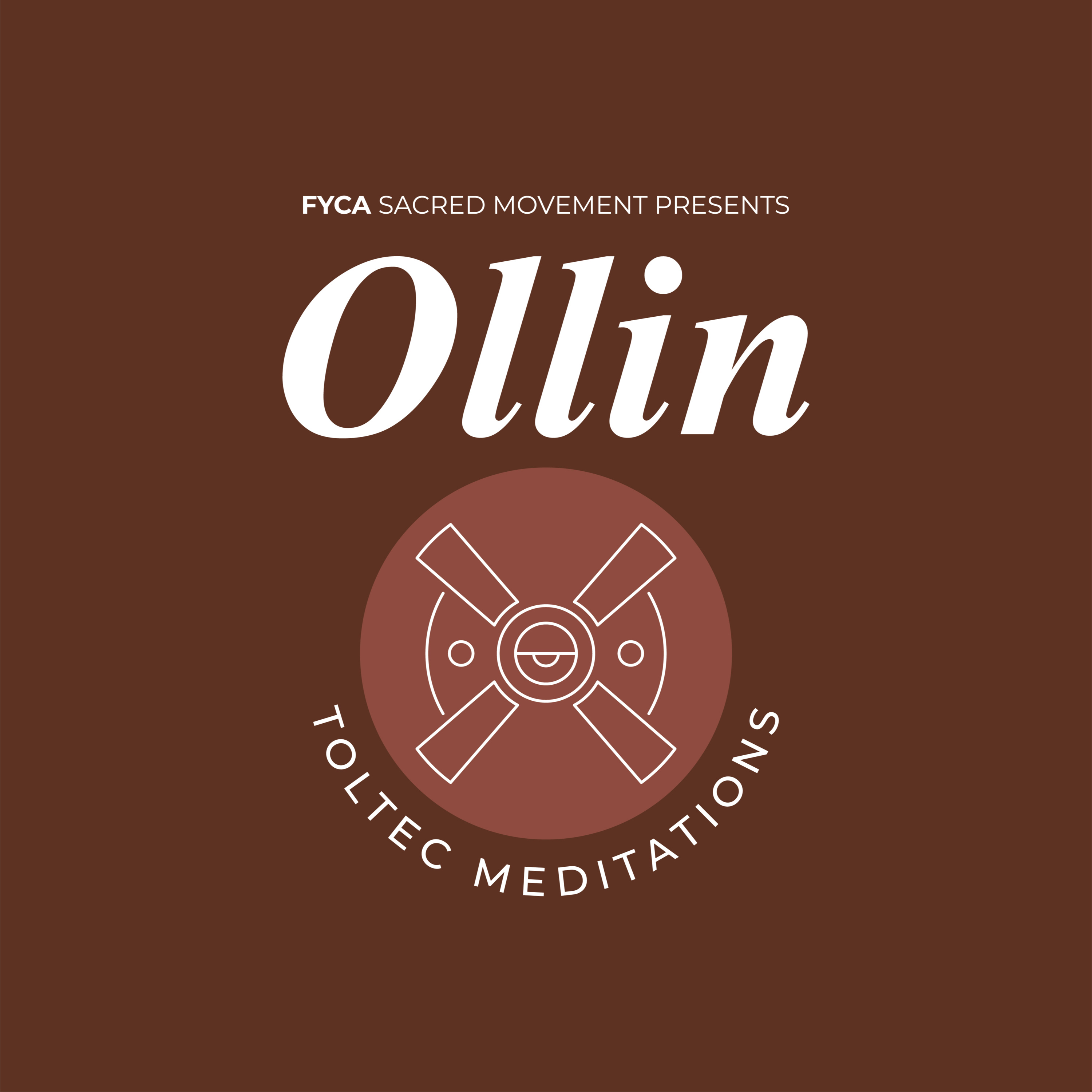 FYCA Sacred Movement presents Ollin: Toltec Meditations