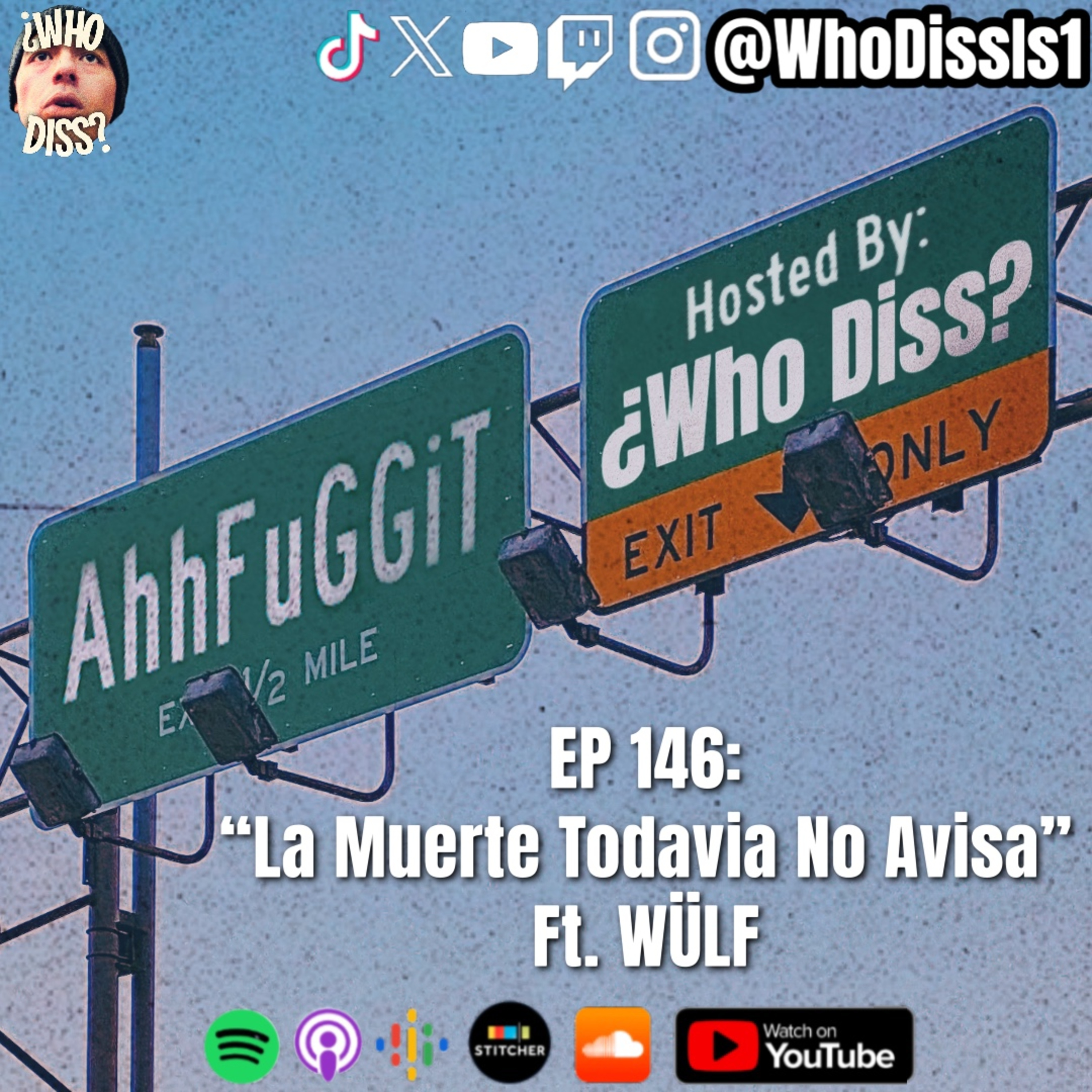 La Muerte Todavia No Avisa ft. WÜLF | EP 146