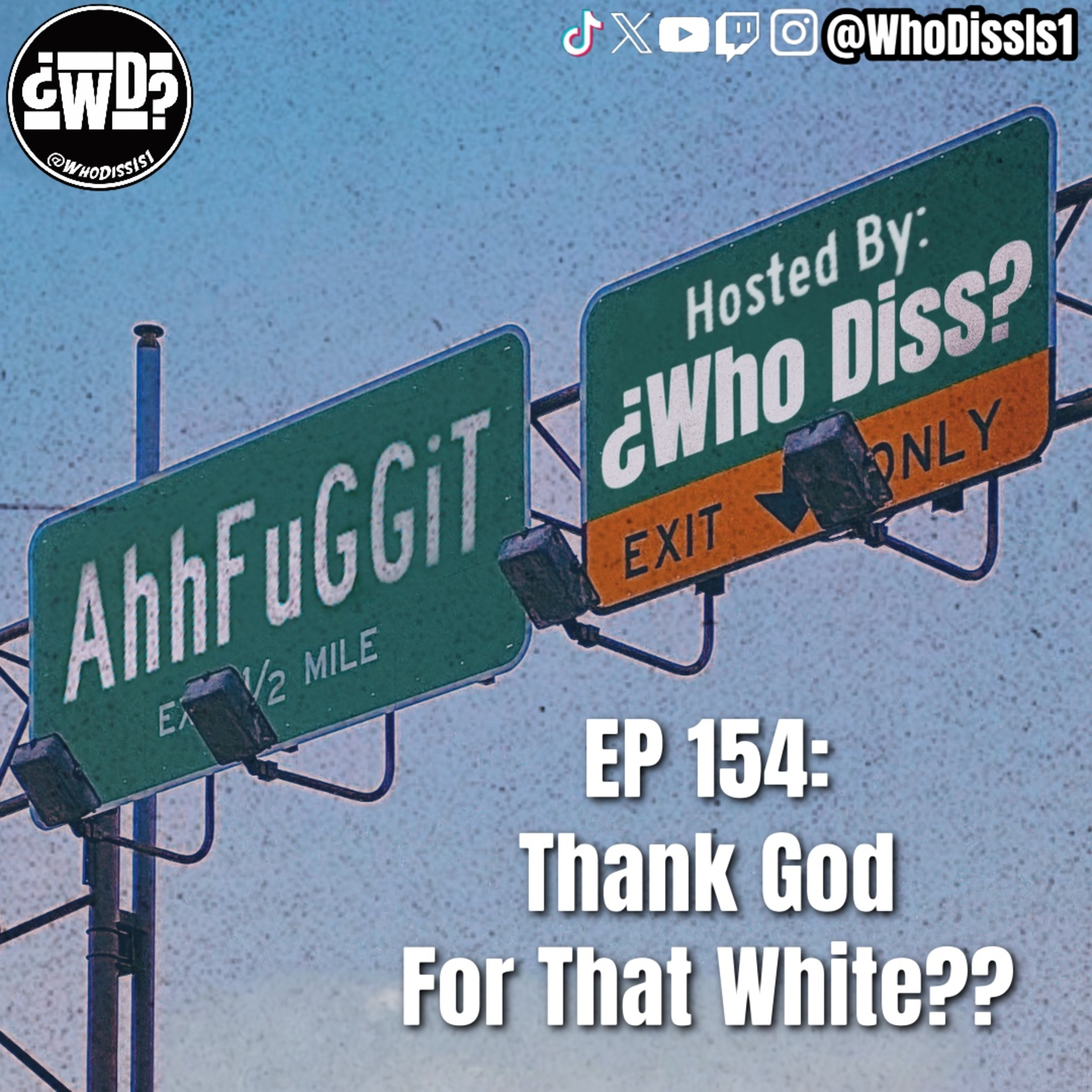 Thank God For That White?? | EP 154