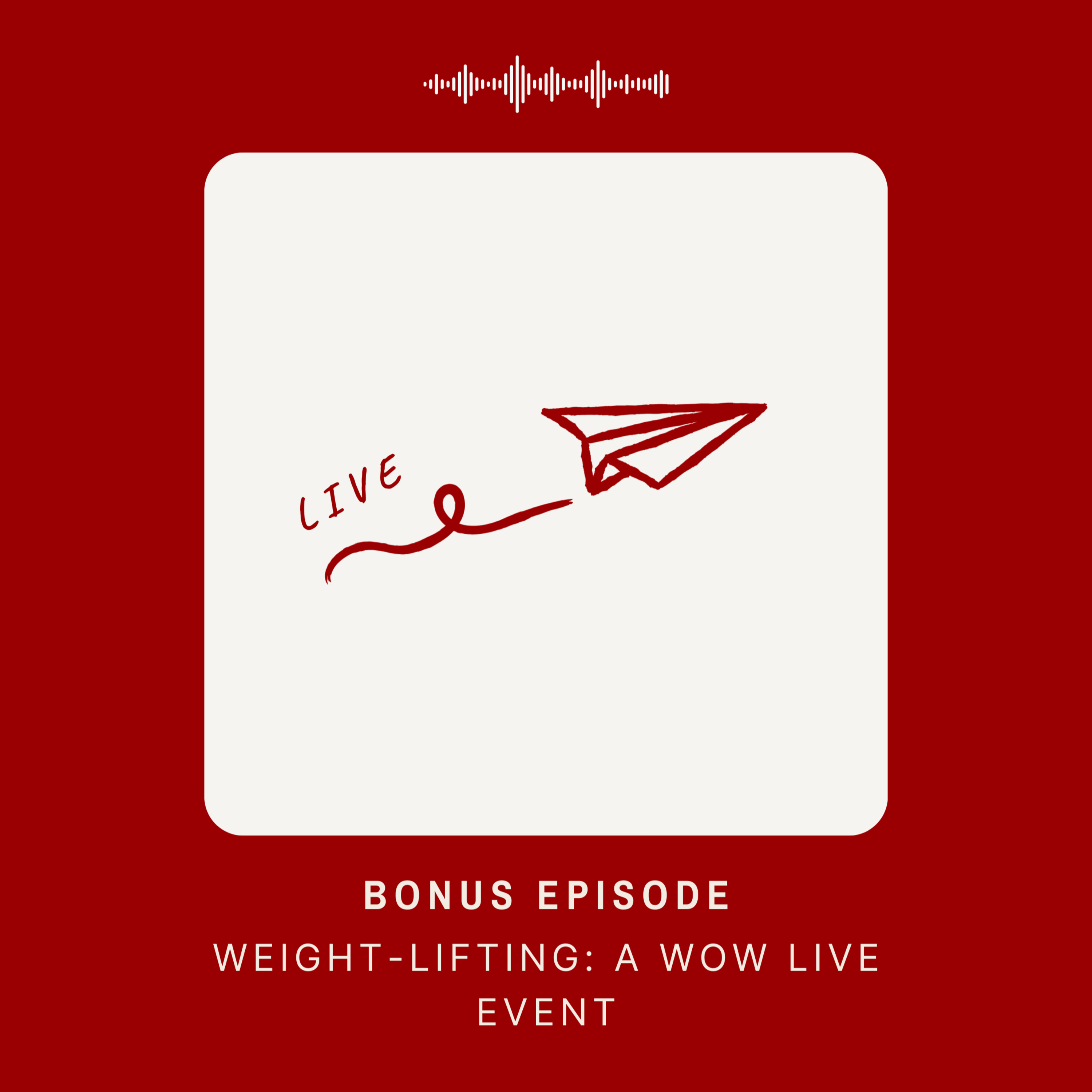 WOWcast: Weight-lifting: A special WOW live event episode artwork