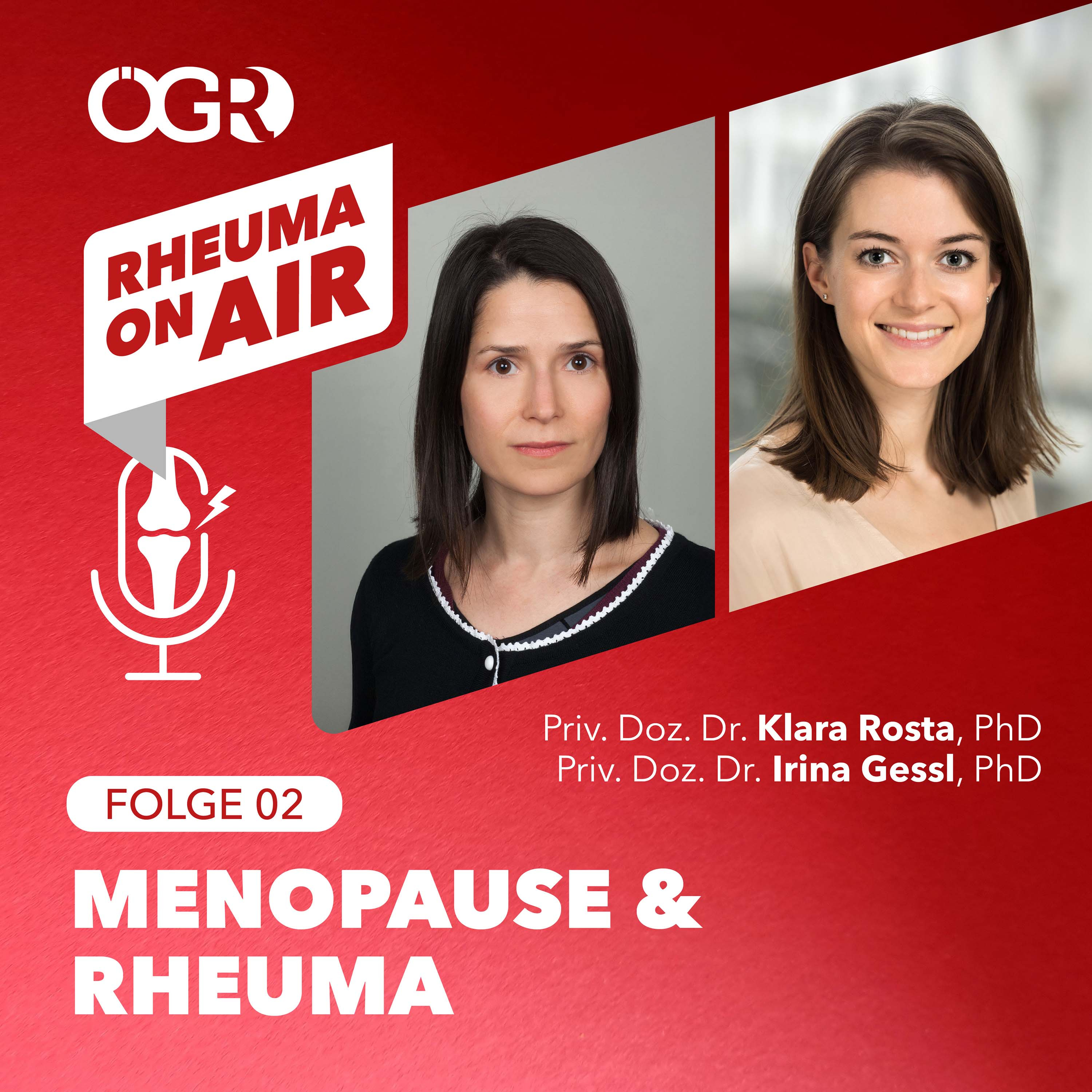 Rheuma und Menopause I mit Priv. Doz. Dr. Irina Gessl PhD und Priv. Doz. Dr. Klara Rosta PhD - Rheuma on air-der ÖGR Podcast, Folge 2. episode artwork