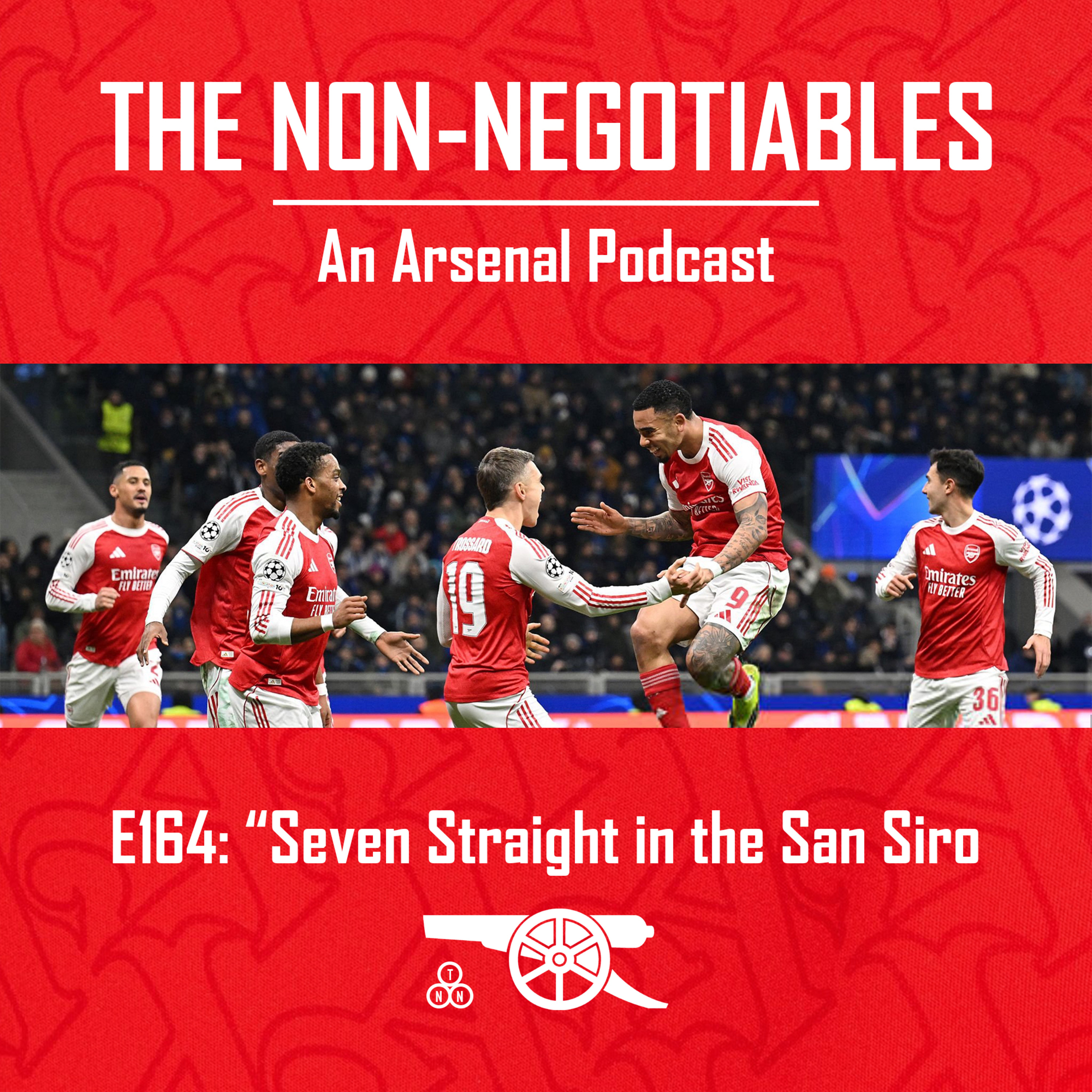 E164: "Seven Straight in the San Siro: Arsenal Secure Top-Two Champions League Finish with Revenge in Milan" episode artwork