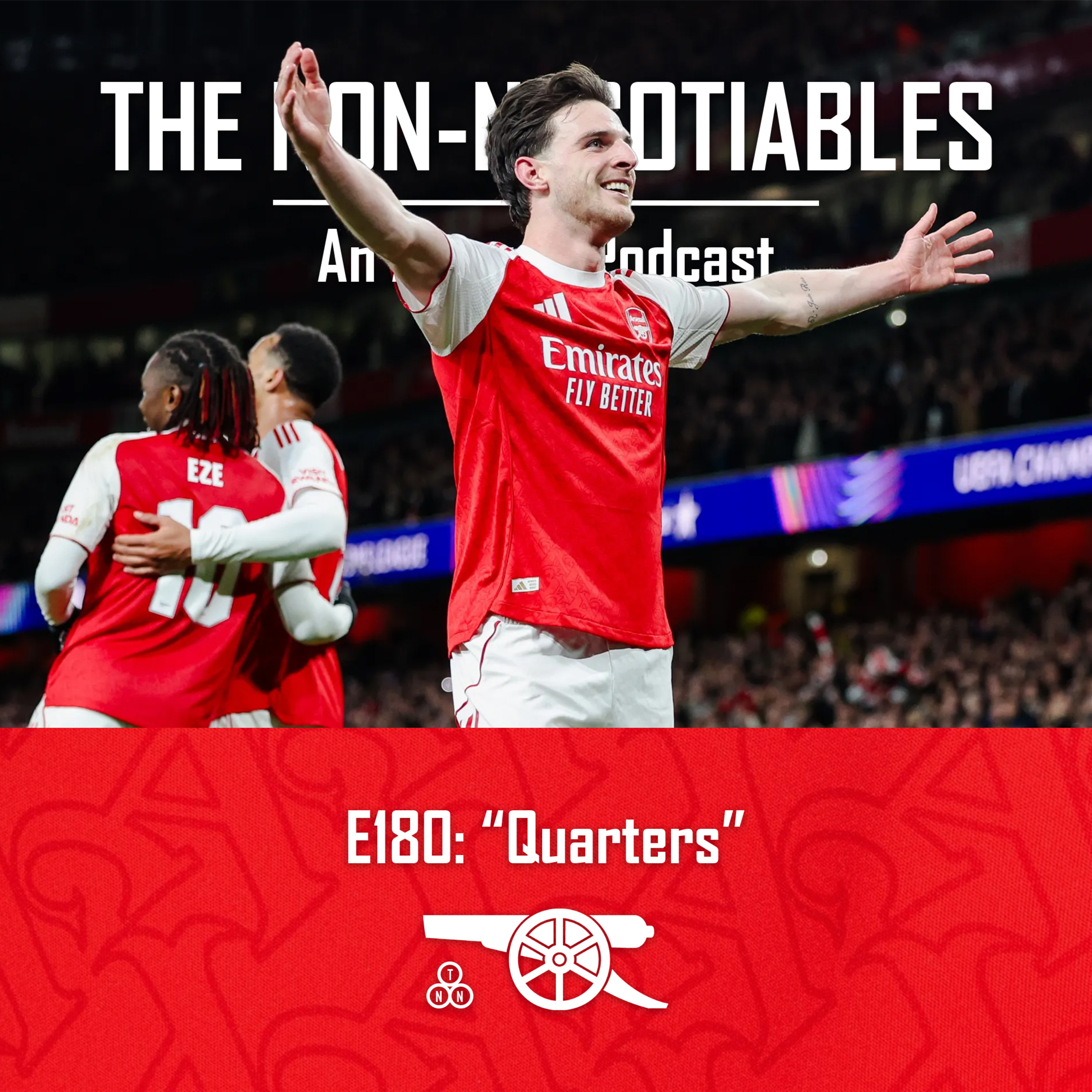 E180 "Quarters: Eze & Rice Send Arsenal Into the Champions League Quarter-Finals — Major Goalkeeper Decision Before the Carabao Cup Final vs Man City" episode artwork