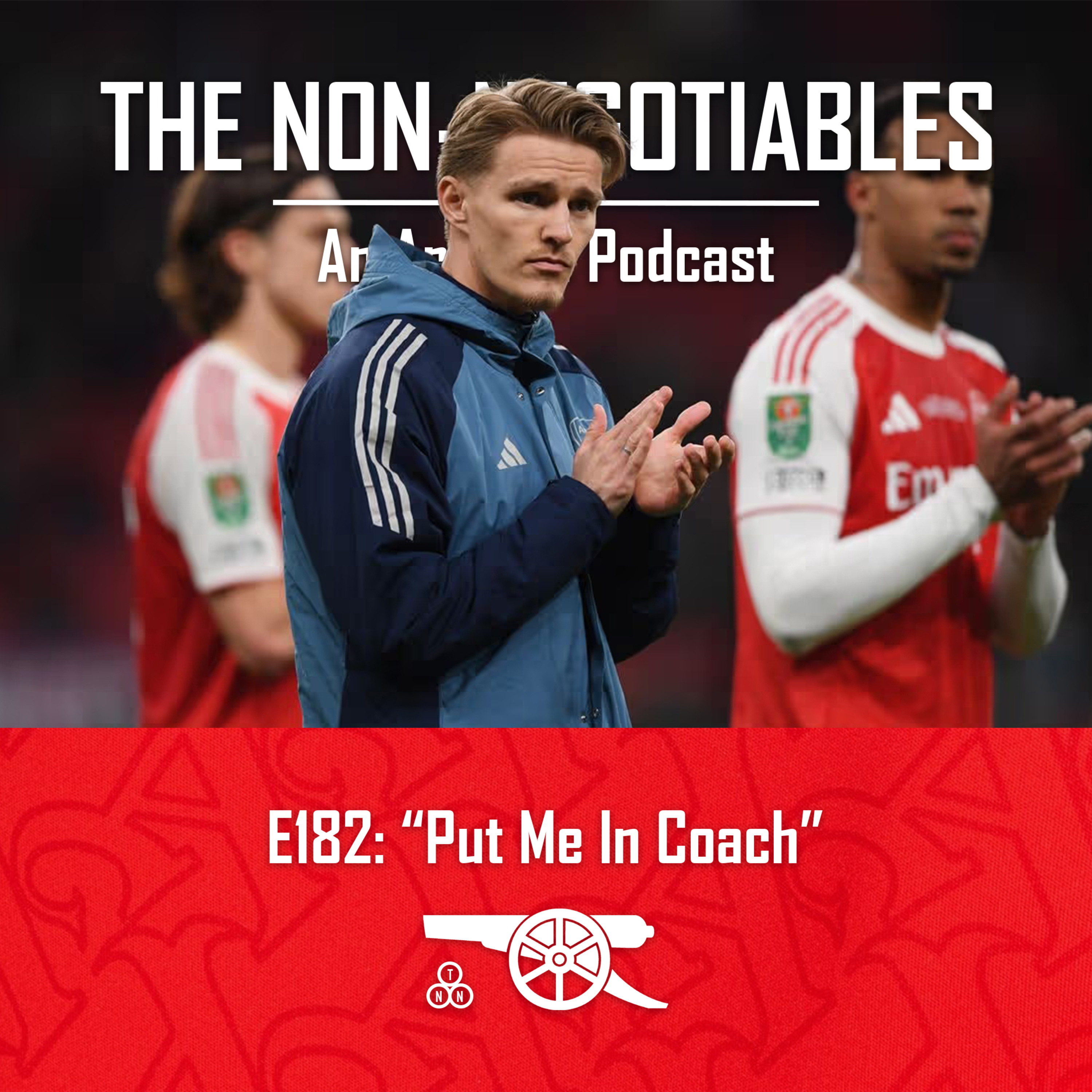 E182: "Put Me In Coach — Is It Finally Ødegaard's Time? Eze Injury Update, International Break Fallout & IFAB Rule Changes" episode artwork