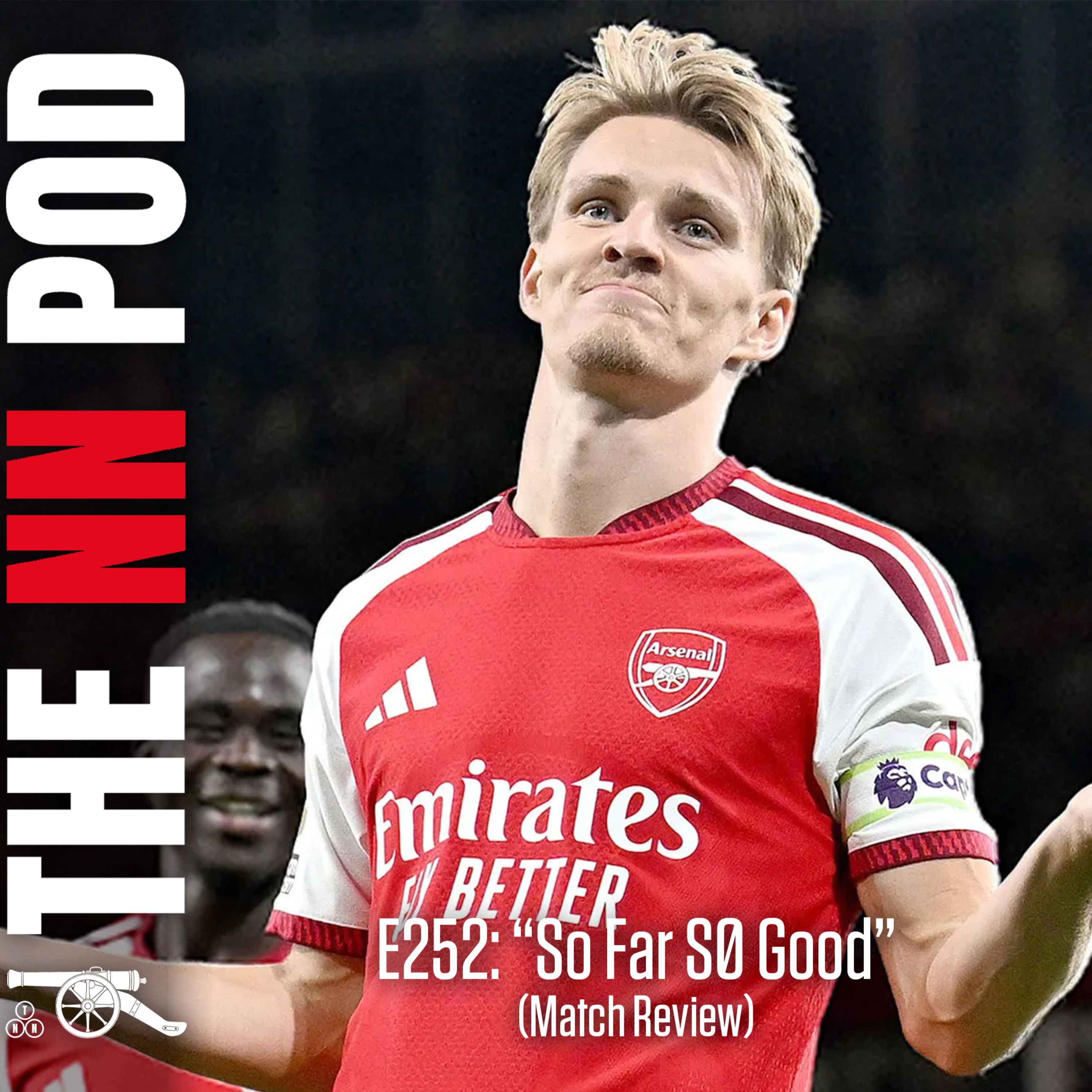 E252: "So Far SØ Good" - Tzolis Impresses, White–Ødegaard–Saka Chemistry Returns & Martinelli Debate episode artwork