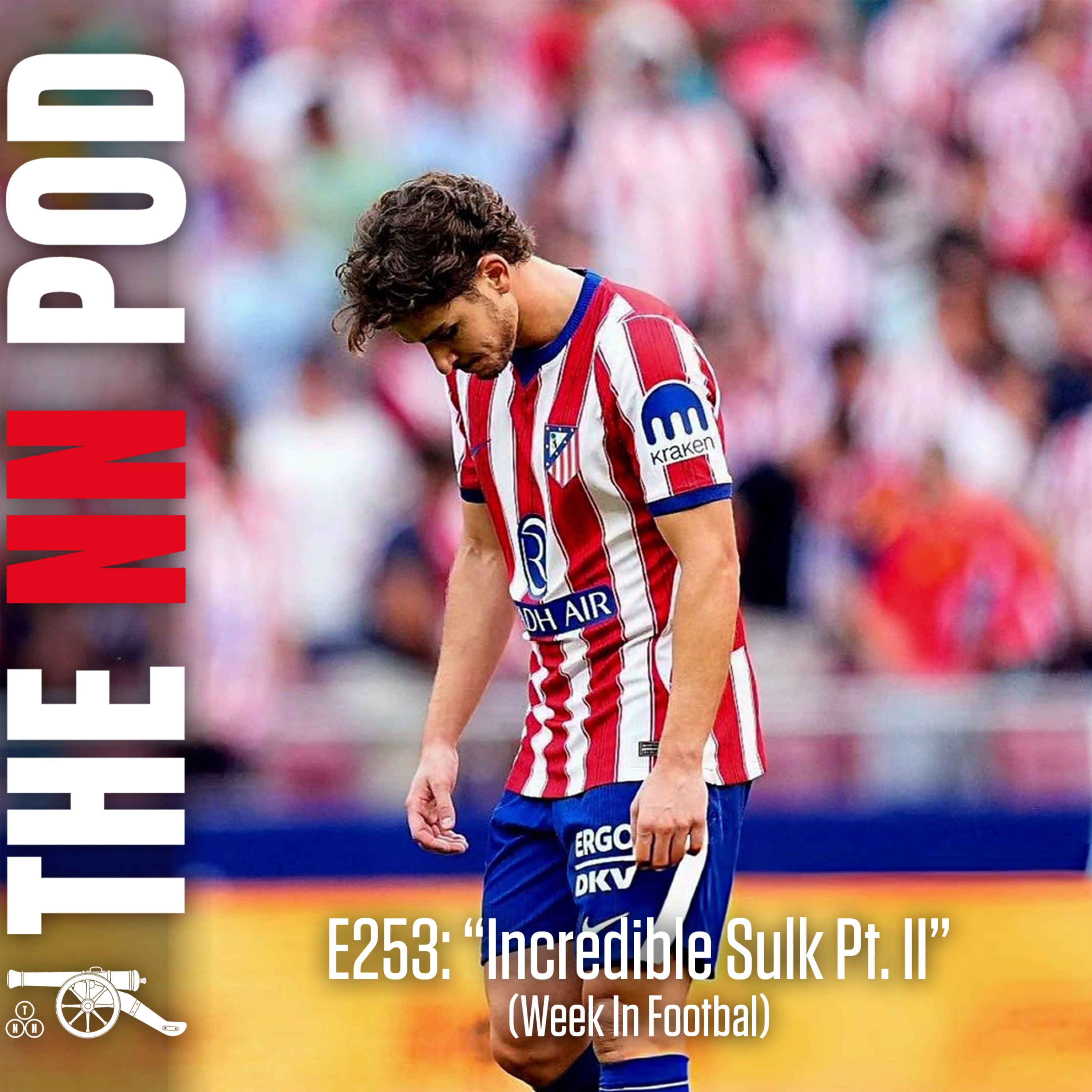 E253: “Incredible Sulk Pt. II” - Julian Álvarez, Arsenal & the Barcelona Problem (Week in Football) episode artwork