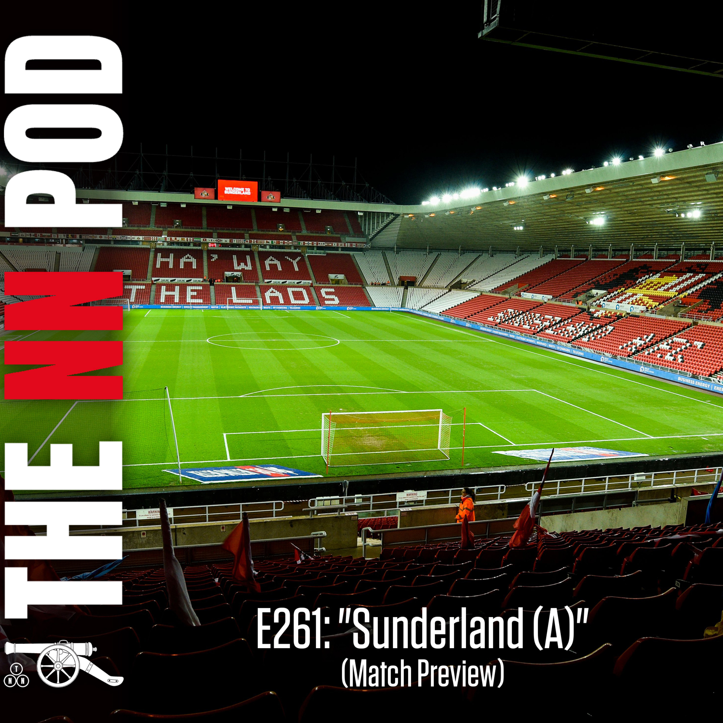E261: "Sunderland (A)" - Revenge at the Stadium of Light, Xhaka Returns & Arsenal Go Full Strength? (Match Preview) episode artwork