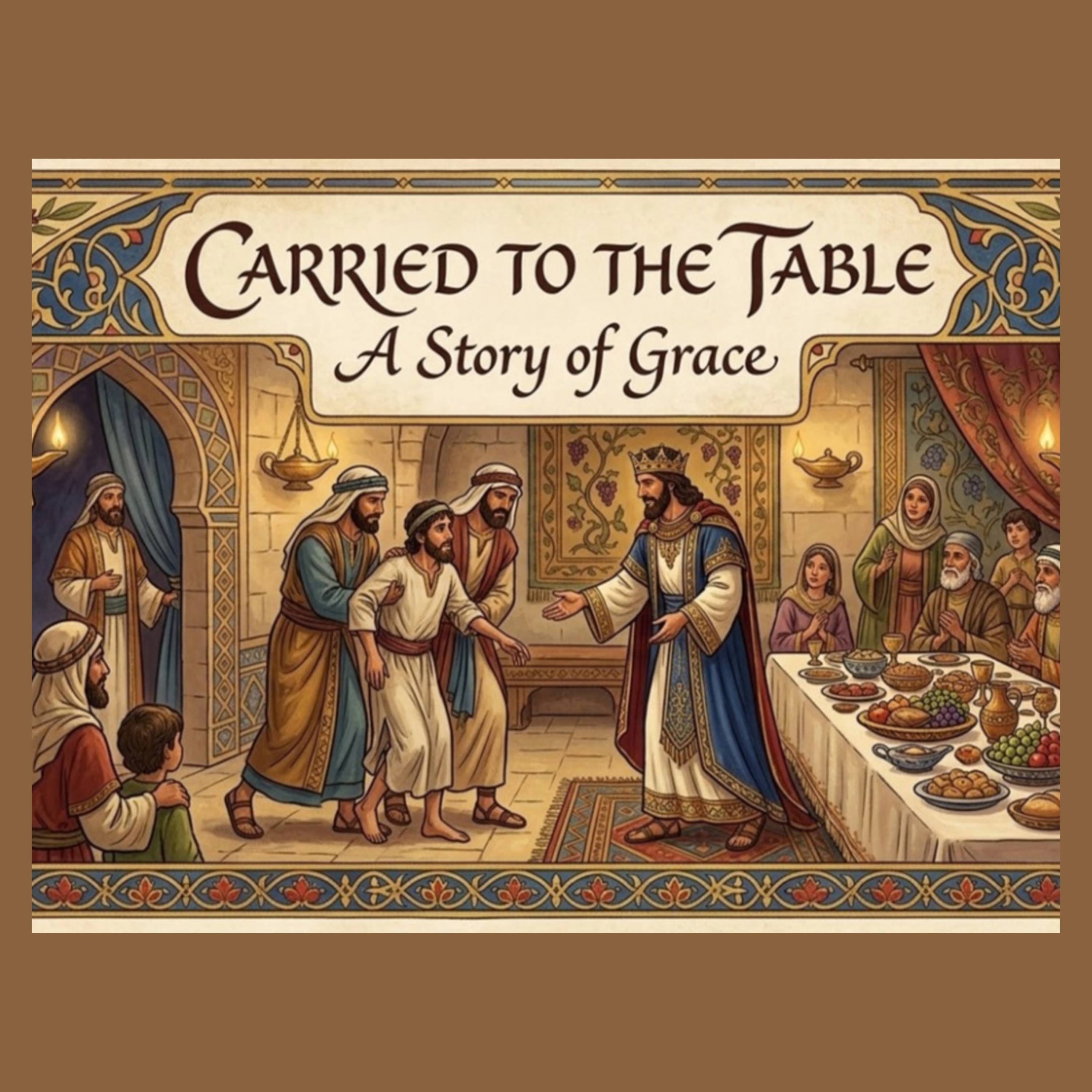 Carried to the Table - A Story of Grace episode artwork