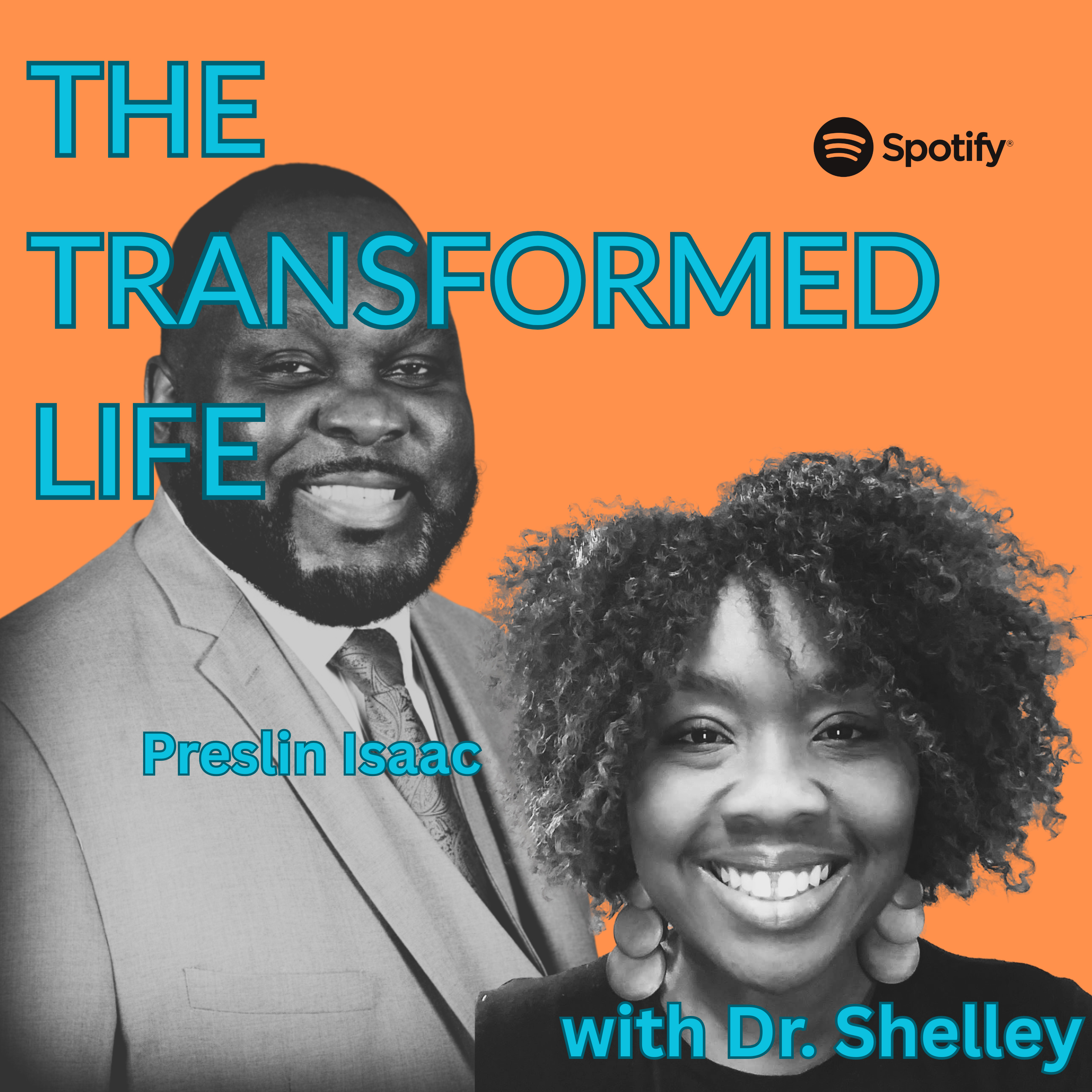 The Transformed Life with Dr. Shelley and Preslin Isaac episode artwork
