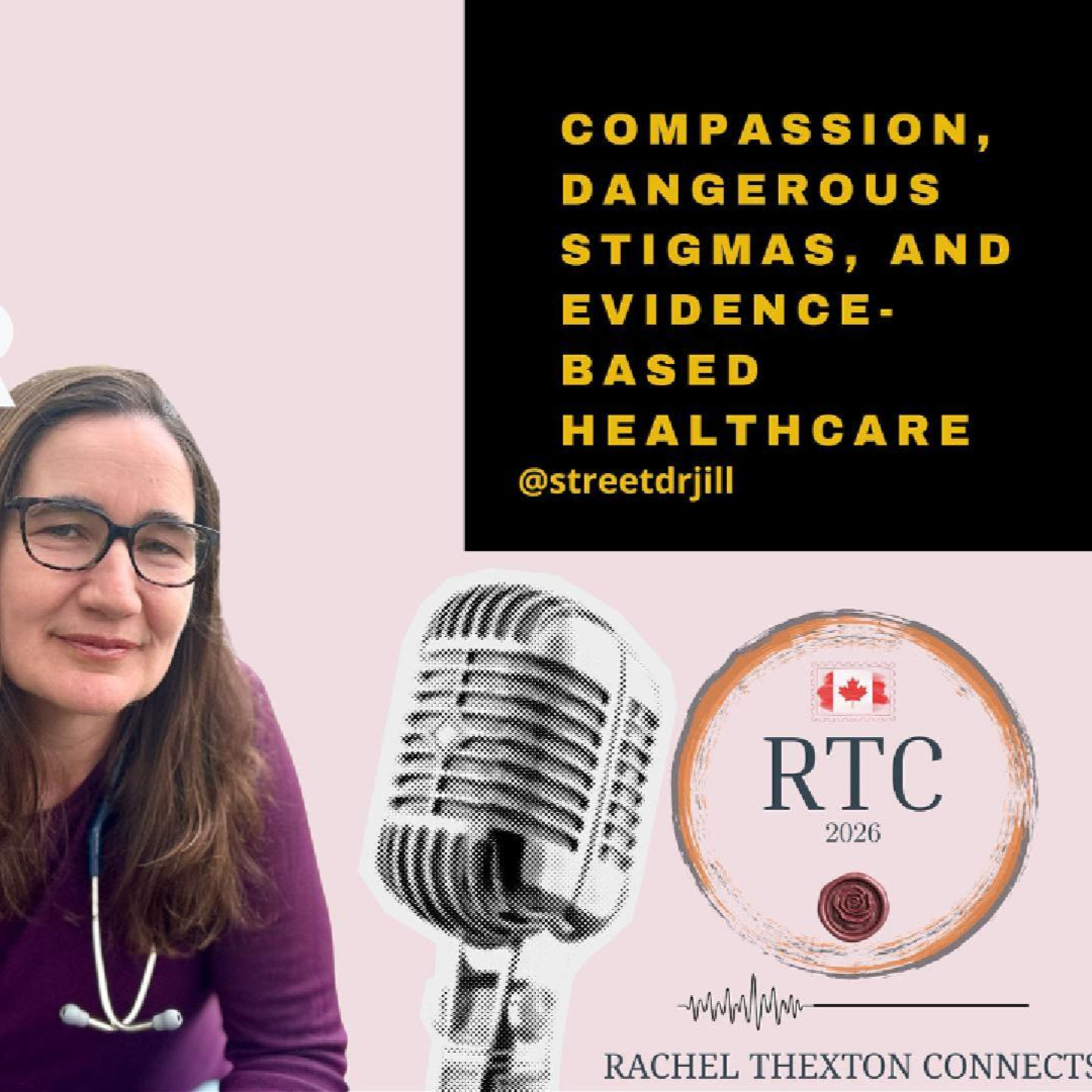 Rachel Thexton Connects. Dr. Jill Wiwcharuk: Substance Use, Stigma & Canada's Public Health Crisis. episode artwork