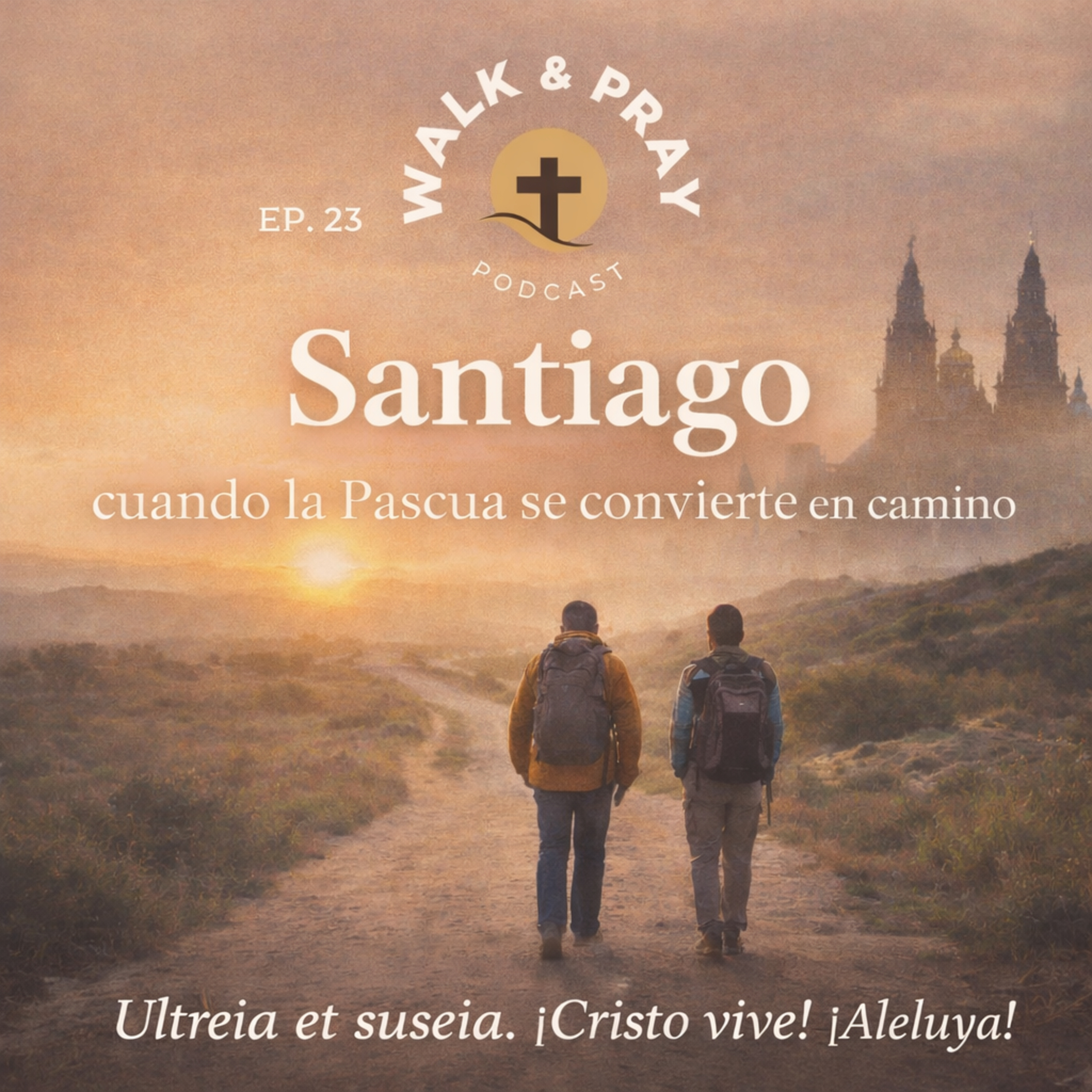 Capítulo 23. Santiago. Cuando la Pascua se convierte en camino. episode artwork