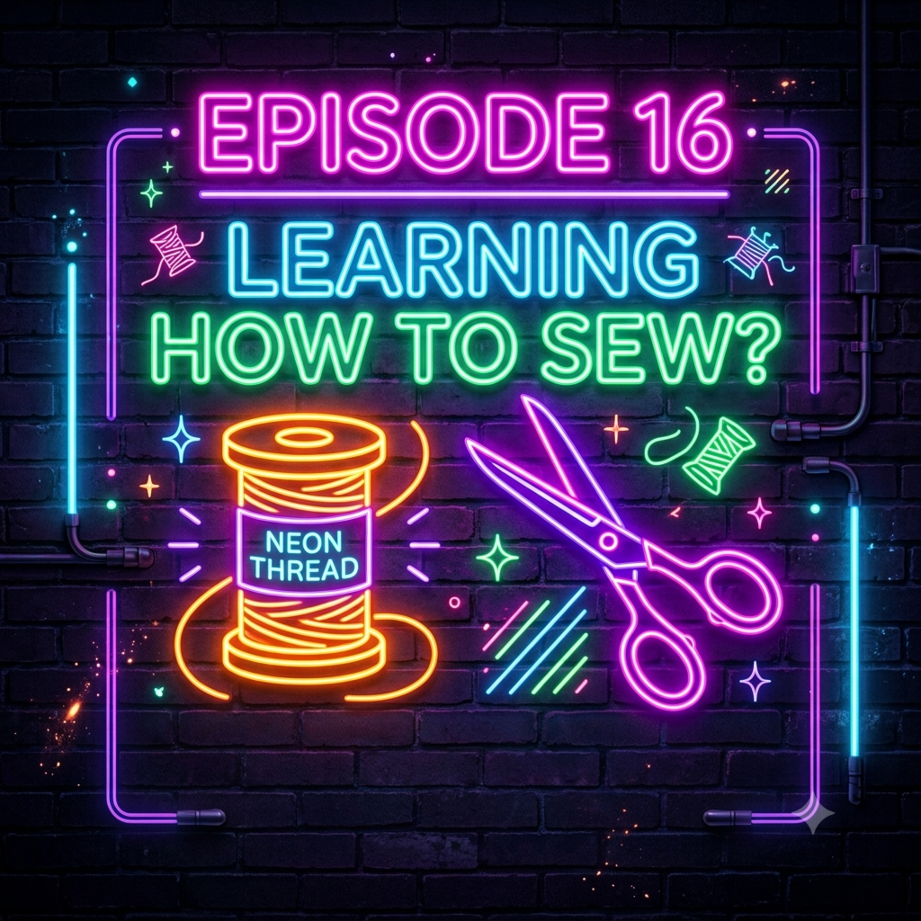 Episode 16 Learning how to sew? episode artwork