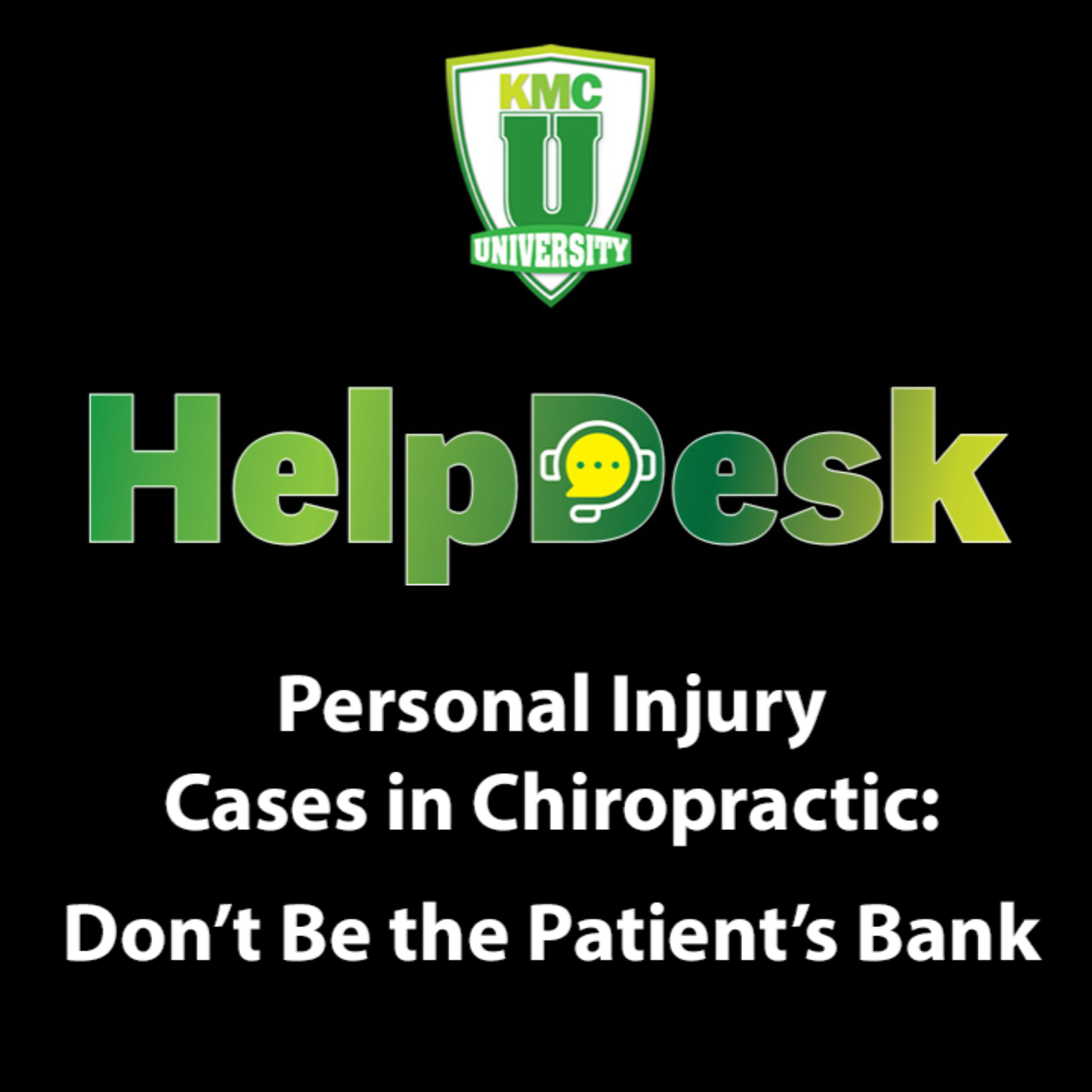 Personal Injury Cases in Chiropractic: Don’t Be the Patient’s Bank episode artwork