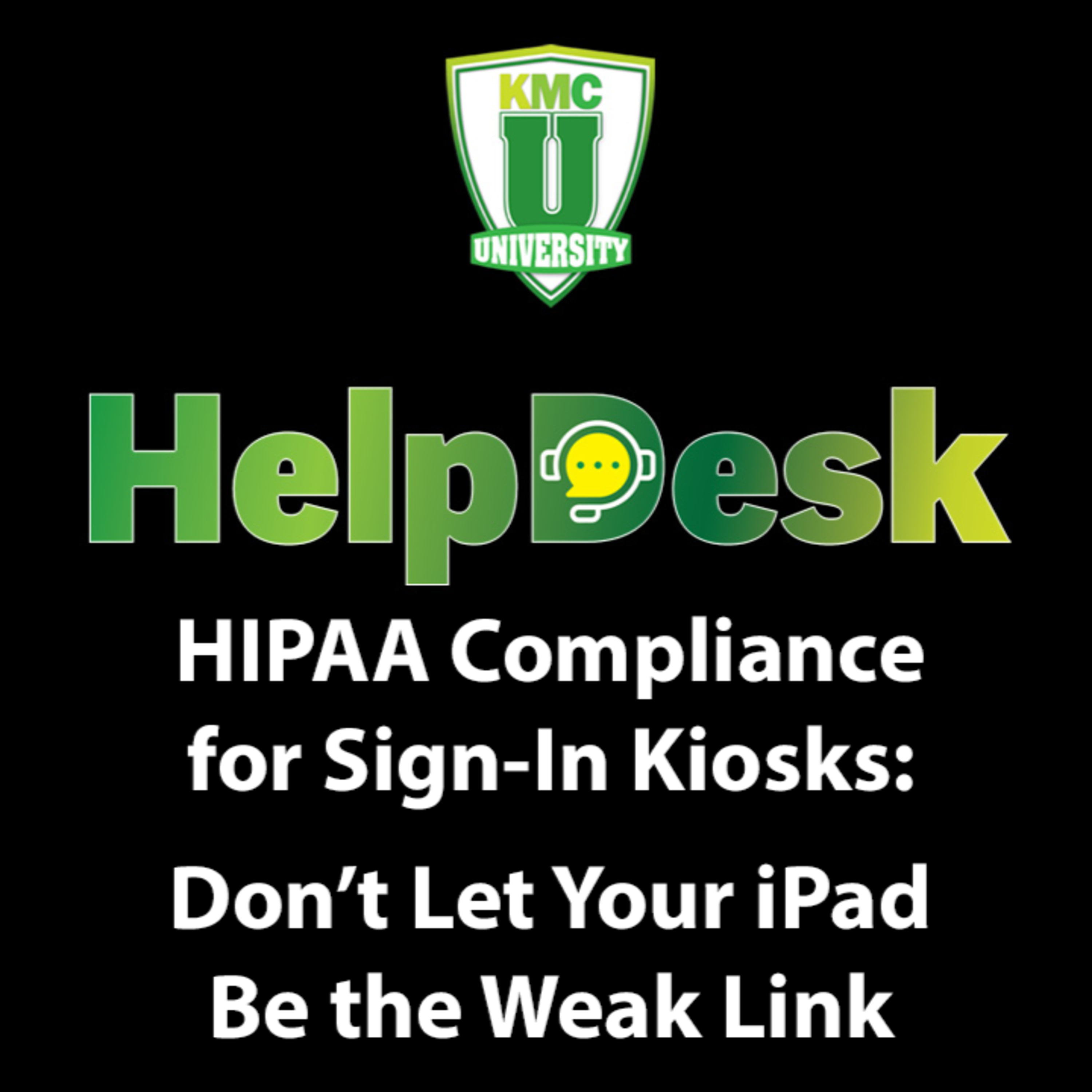 HIPAA Compliance for Sign-In Kiosks: Don’t Let Your iPad Be the Weak Link episode artwork