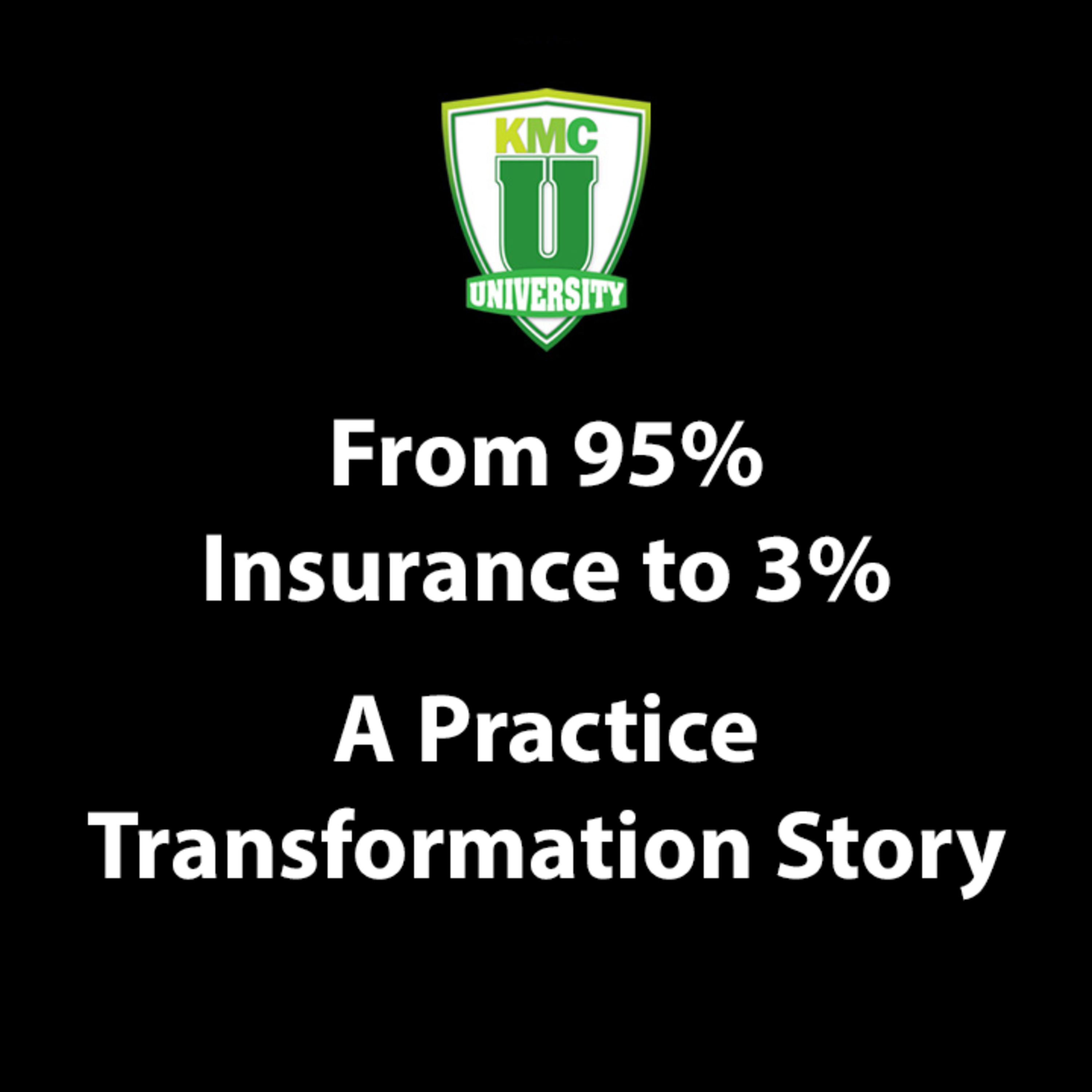 From 95% Insurance to 3%: A Practice Transformation Story episode artwork