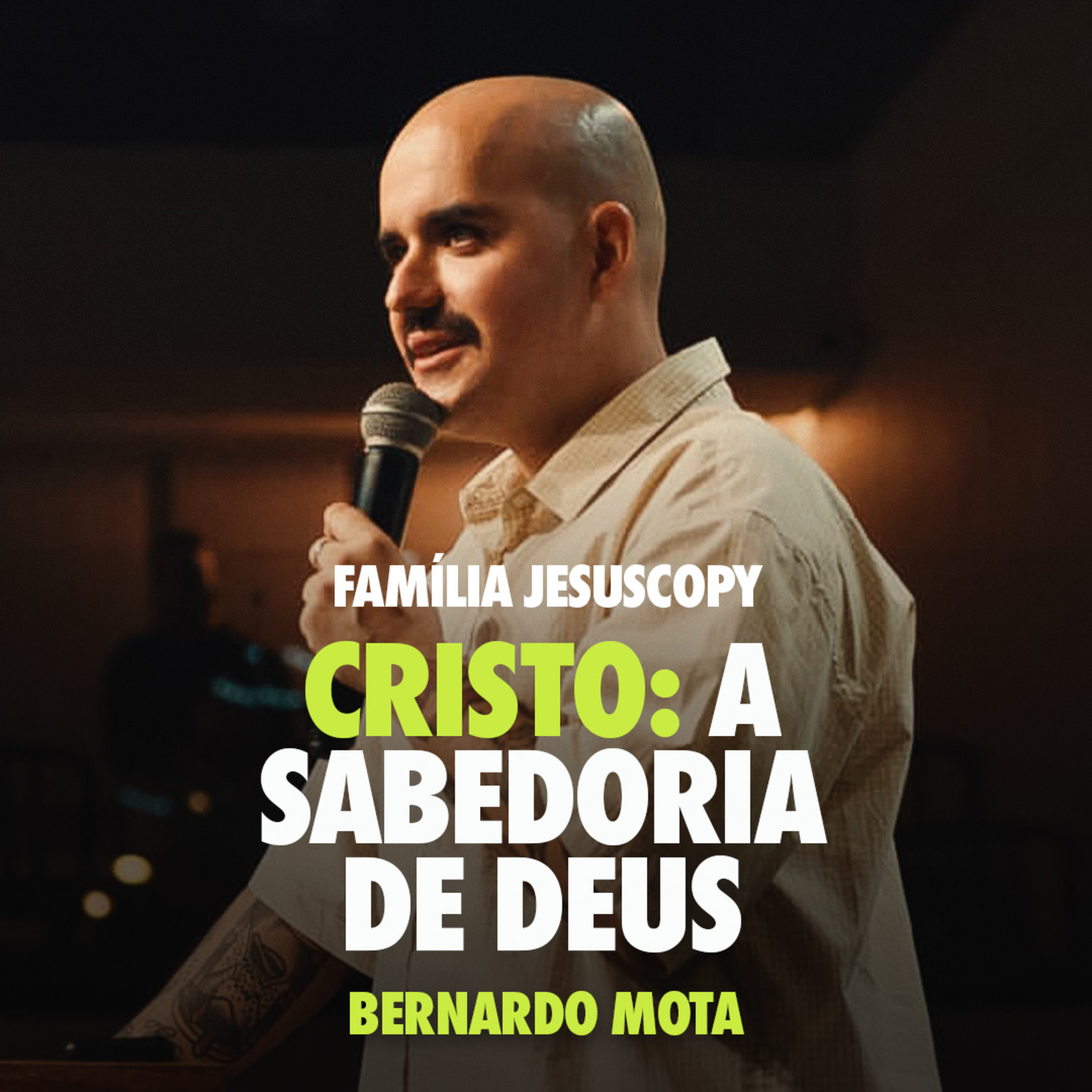 CRISTO, A SABEDORIA DE DEUS | Bernardo Mota