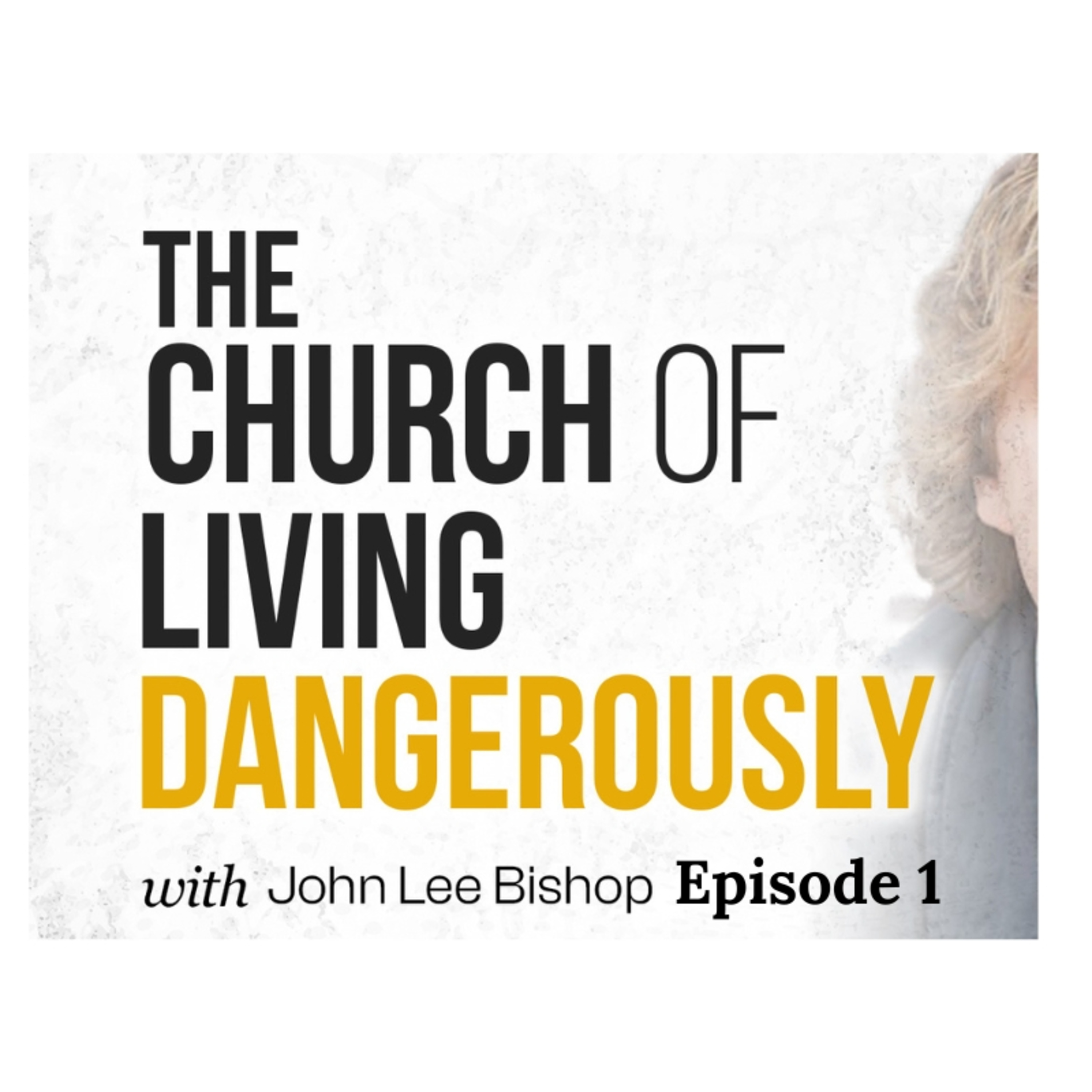 The Church of Living Dangerously Podcast