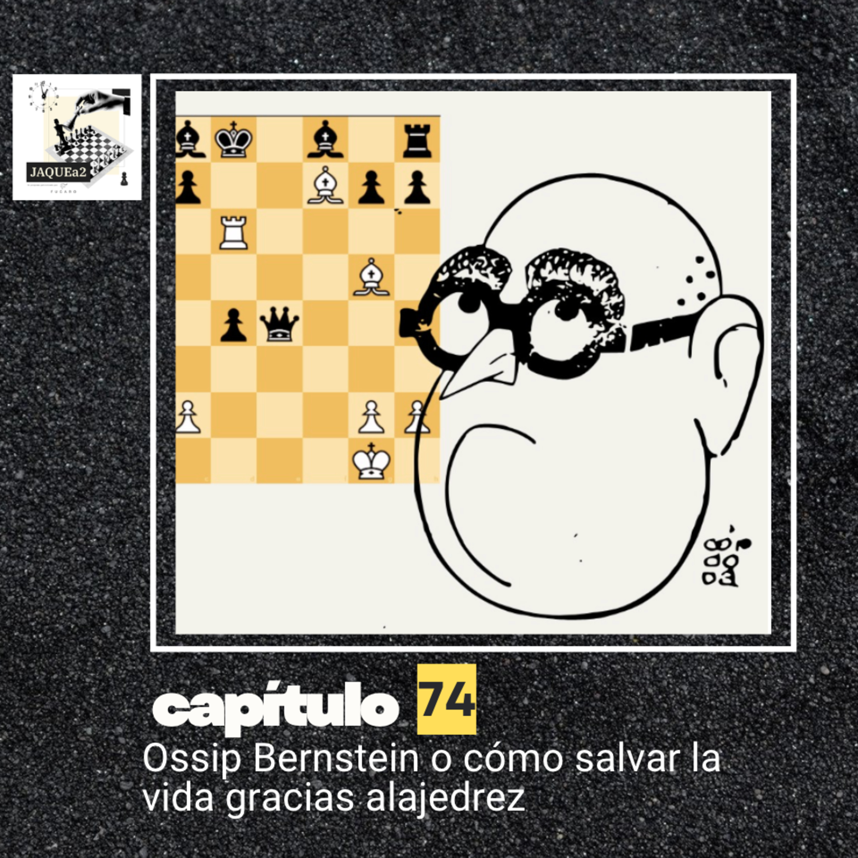 Ep. 74. Ossip Bernstein o cómo salvar la vida gracias al ajedrez Ep. 74. Ossip Bernstein o cómo salvar la vida gracias al ajedrez