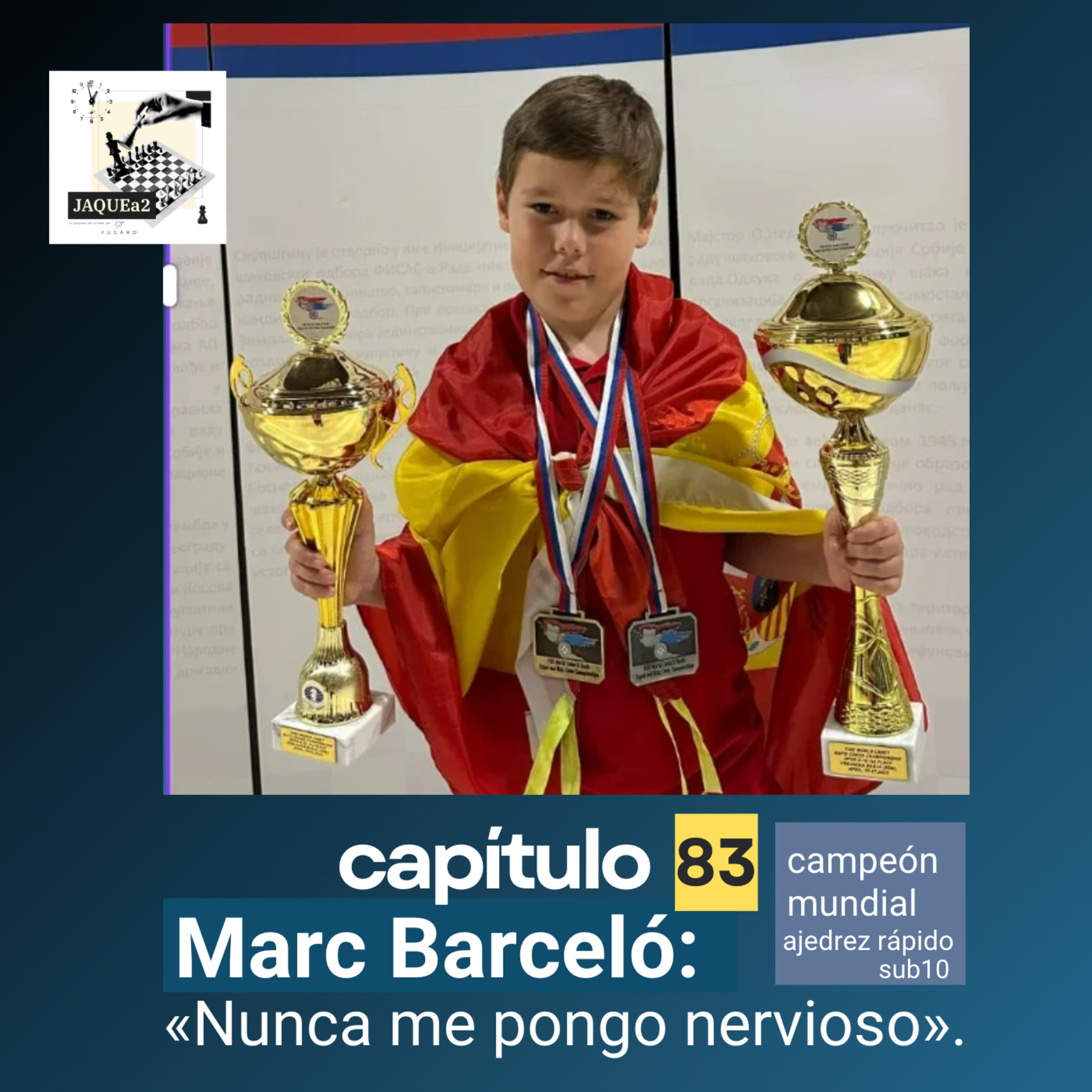 Ep. 83. Marc Barceló, campeón mundial sub-10: «Nunca me pongo nervioso» episode artwork