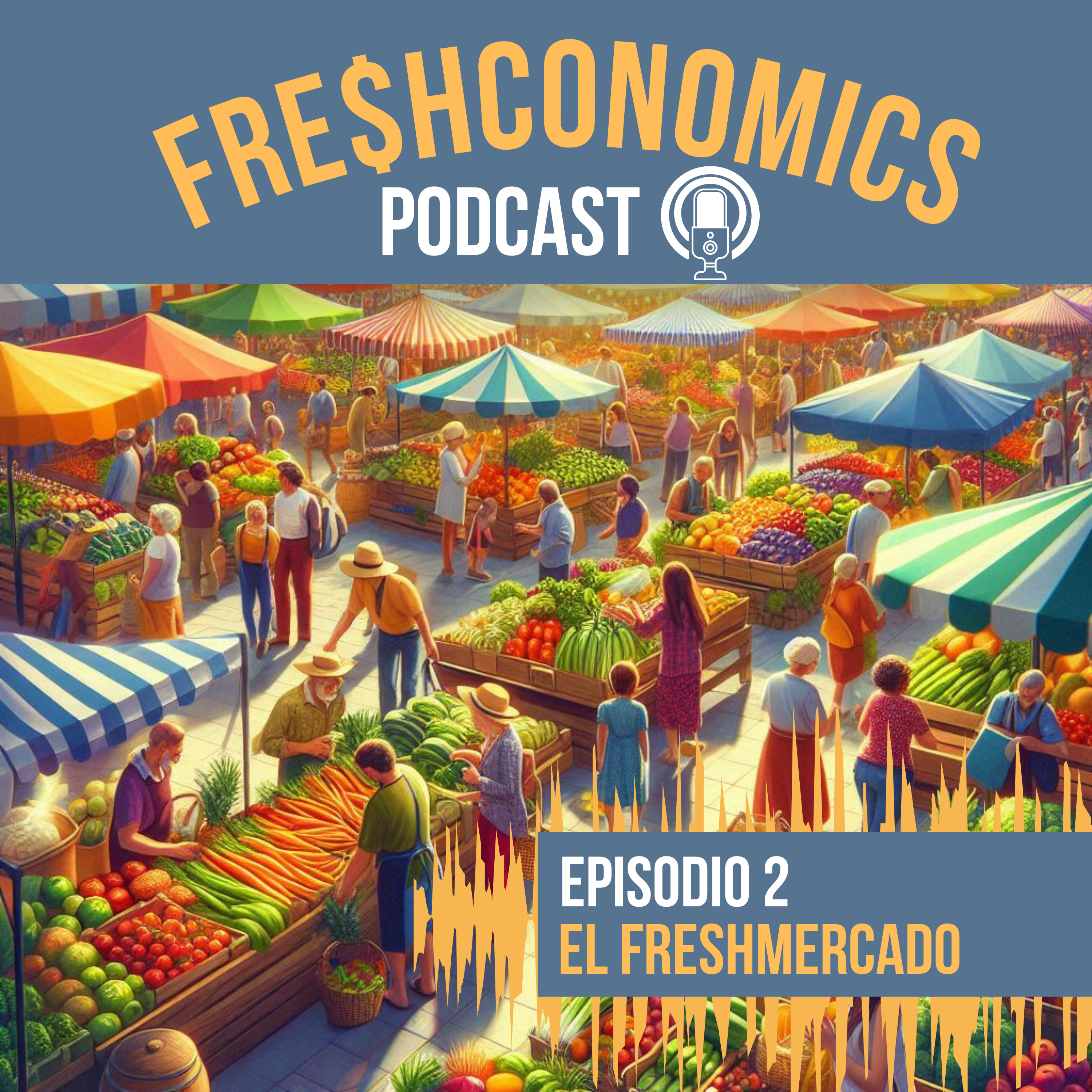 Portada de FRESHCONOMICS. "El Podcast del Negocio Hortofrutícola"