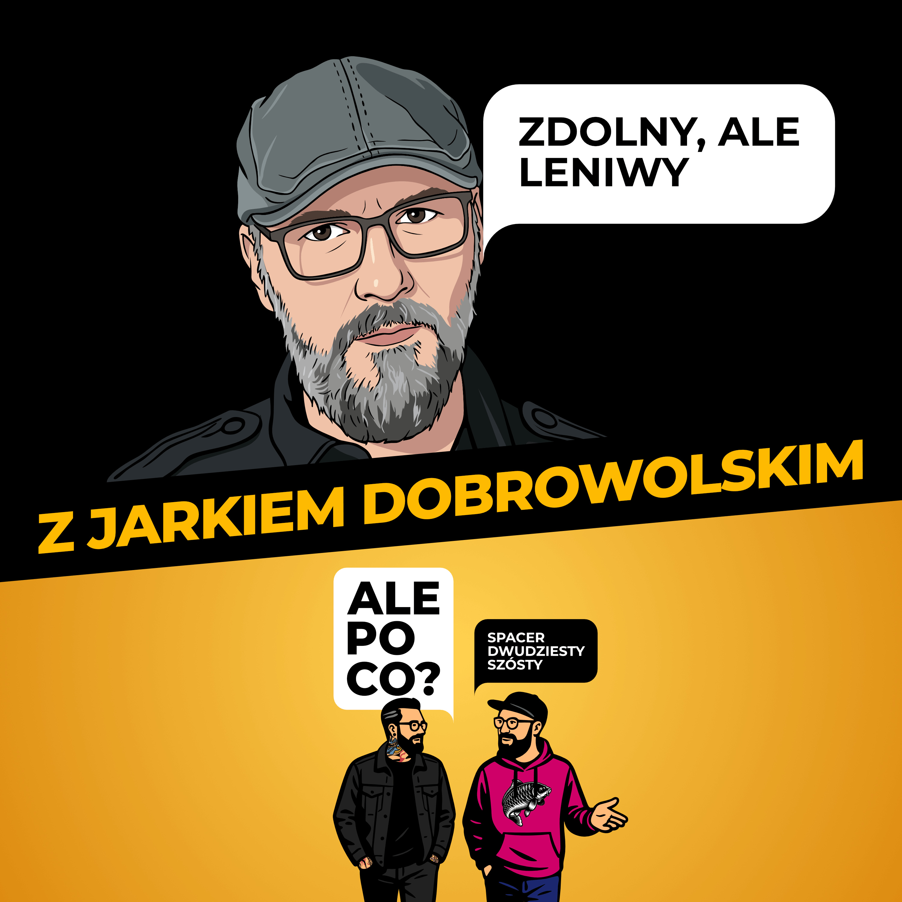 Spacer dwudziesty szósty z Jarkiem Dobrowolskim: „Zdolny, ale leniwy” — mantra pokolenia episode artwork