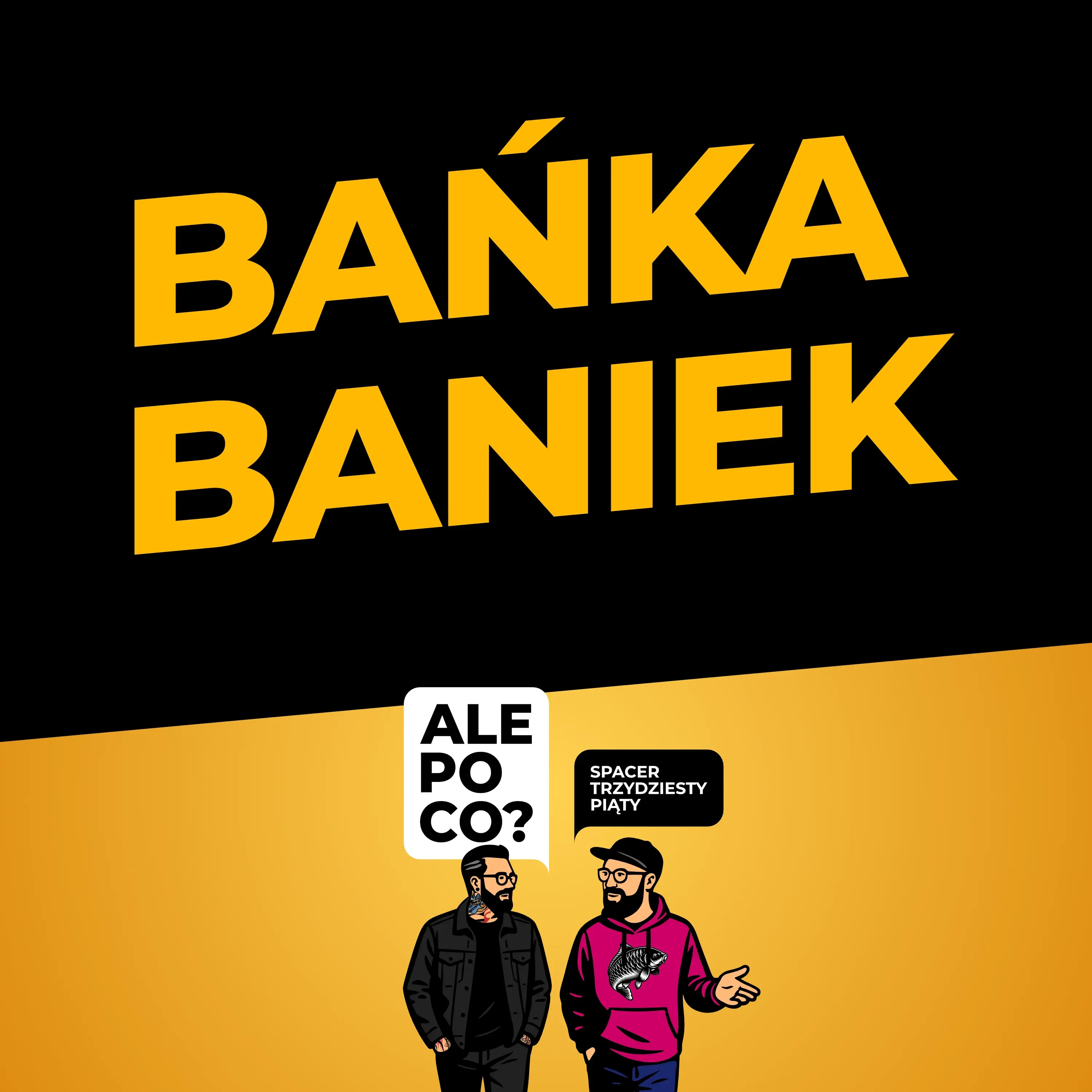 Spacer trzydziesty piąty: bańka baniek episode artwork