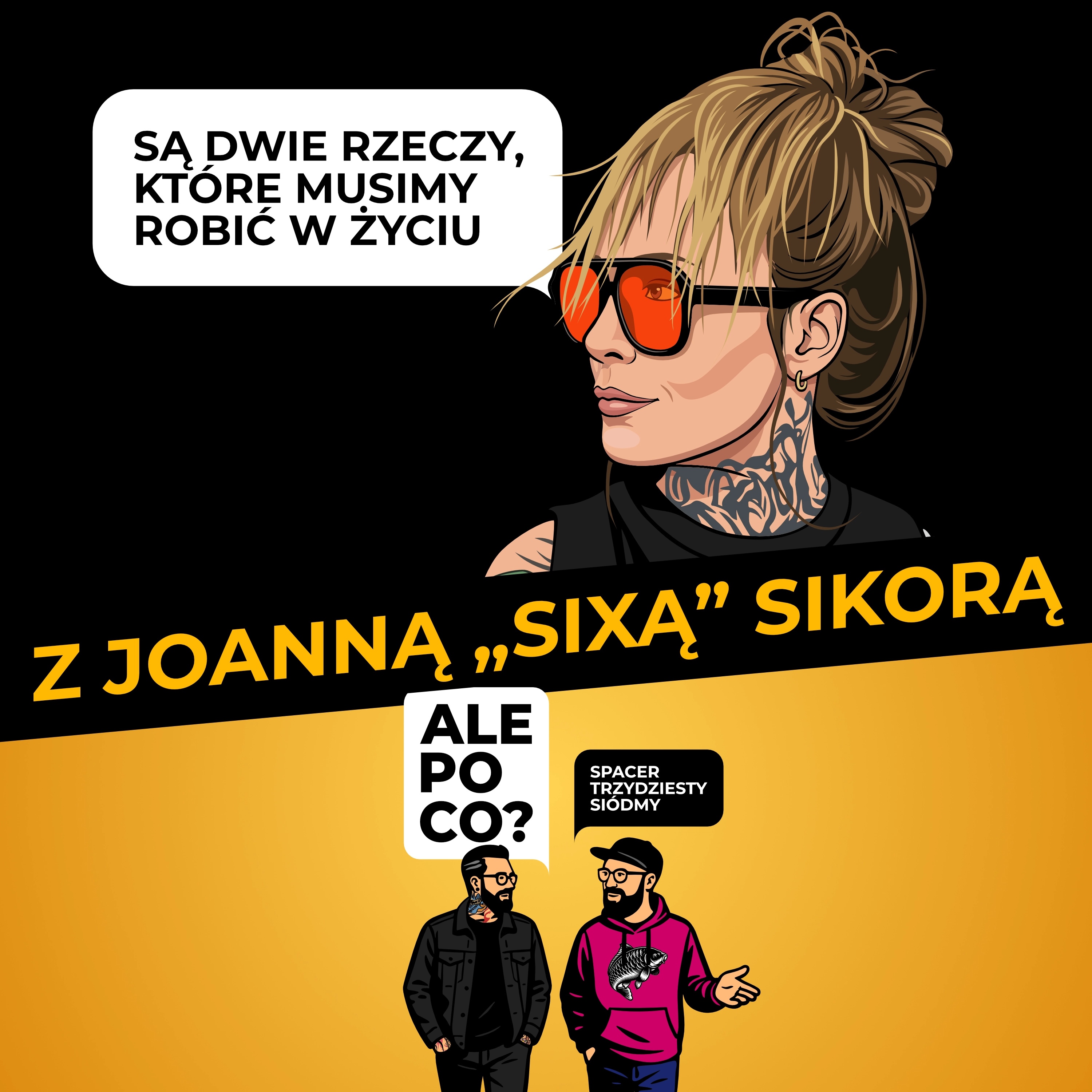 Spacer trzydziesty siódmy z Joanną Sixą Sikorą: „Są dwie rzeczy, które musimy robić w życiu” episode artwork