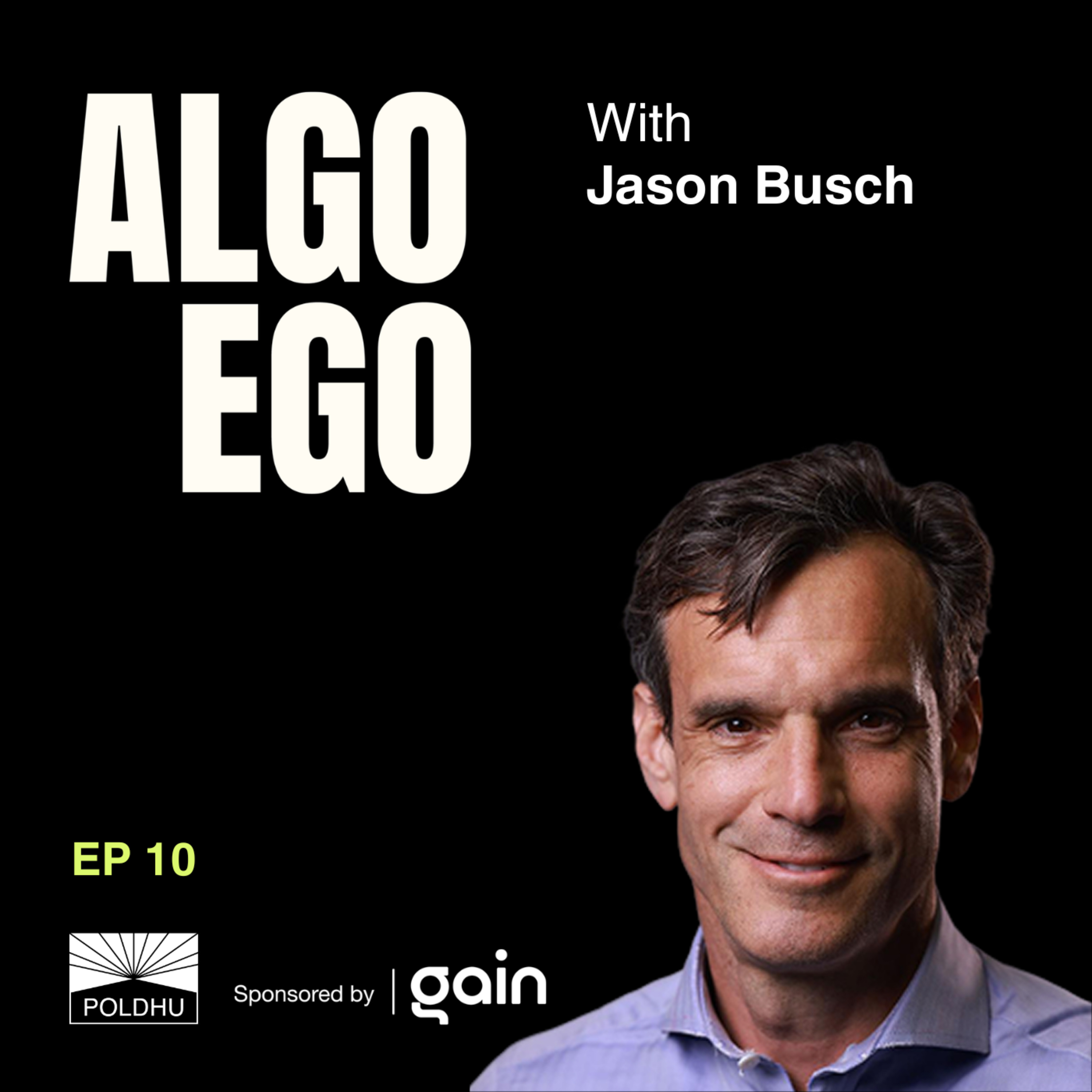 Algo Ego with Jason Busch