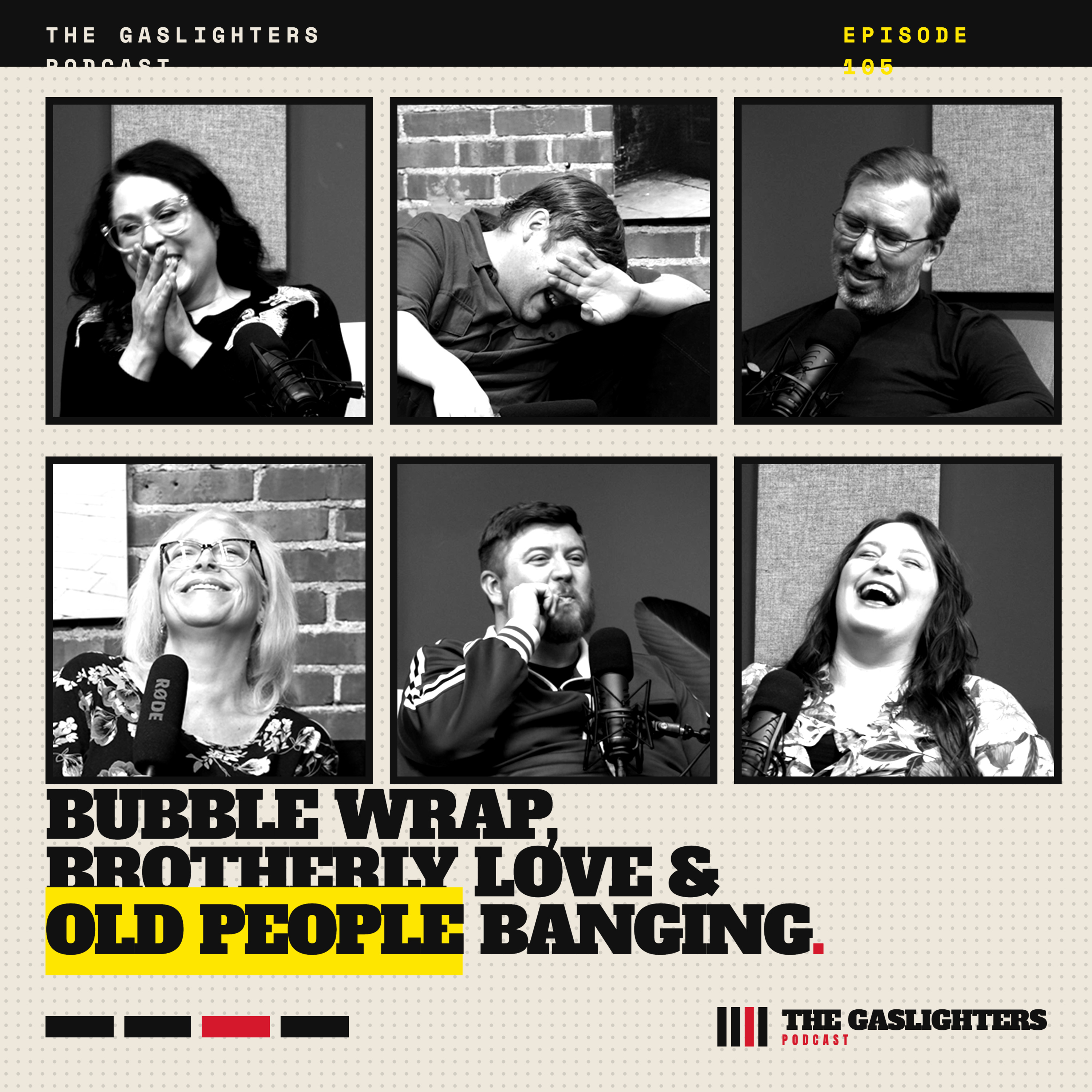 Bubble wrap, "brotherly love", and old people banging. - Gaslighters Podcast Ep. 5