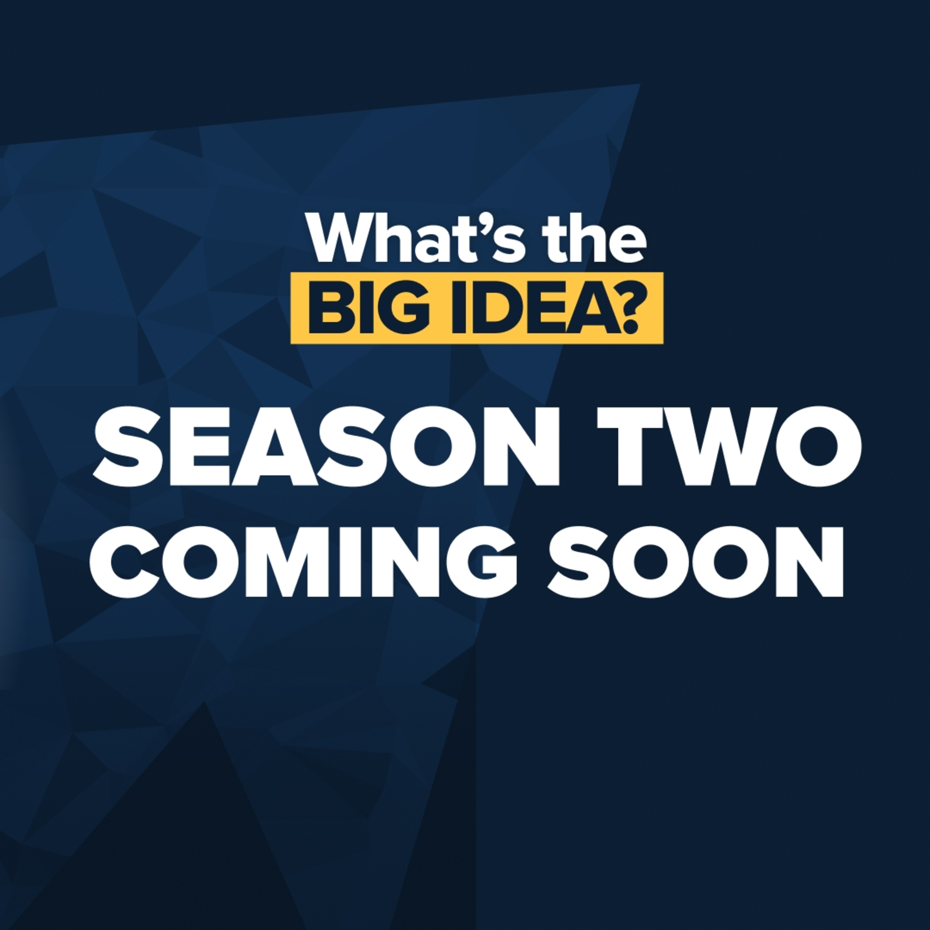 What’s the Big Idea?
