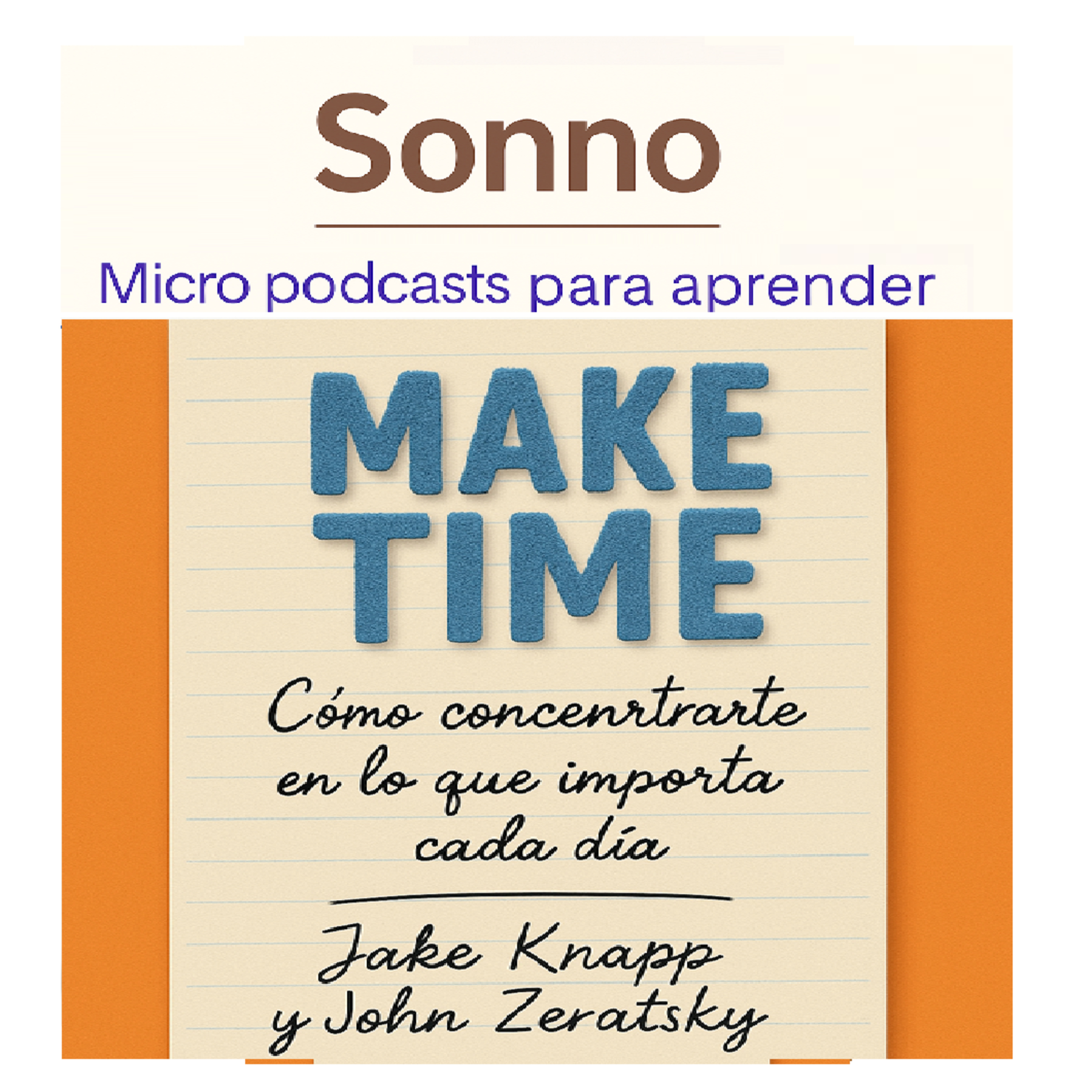 #0254 | Make Time: cómo enfocar tu energía en lo que realmente importa episode artwork