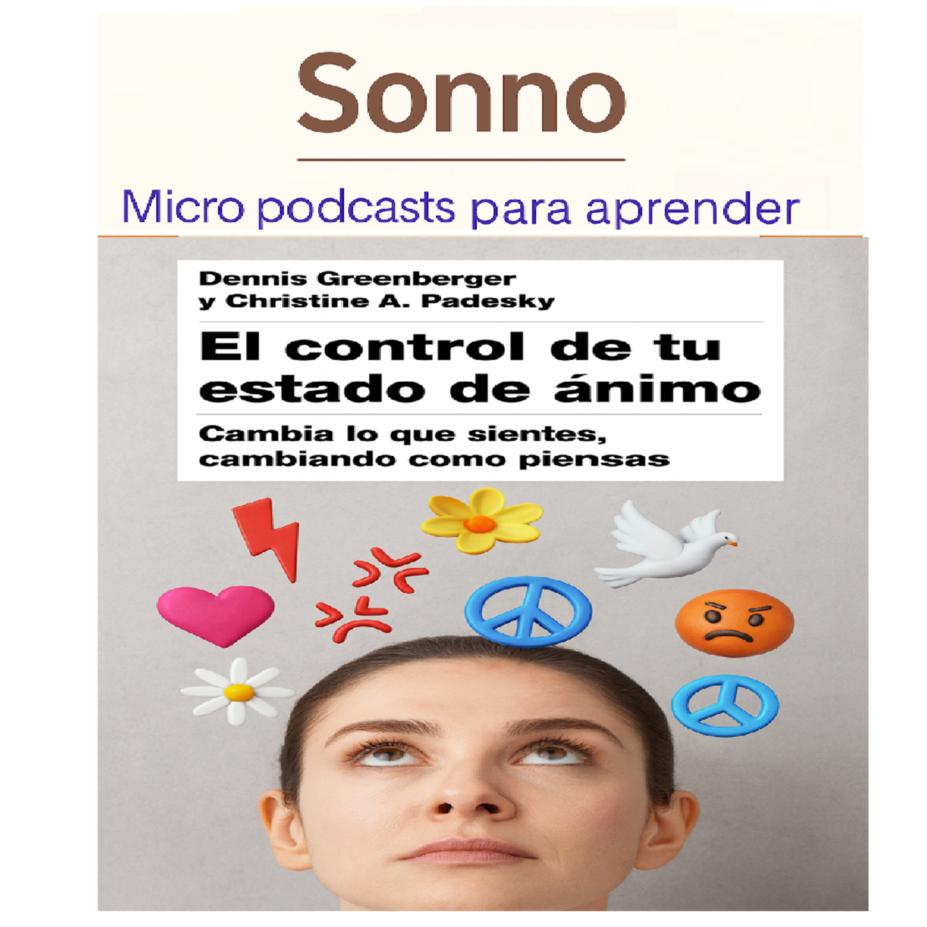 #0258 | El control de tu estado de ánimo: cómo cambiar lo que sentís cambiando cómo pensás episode artwork