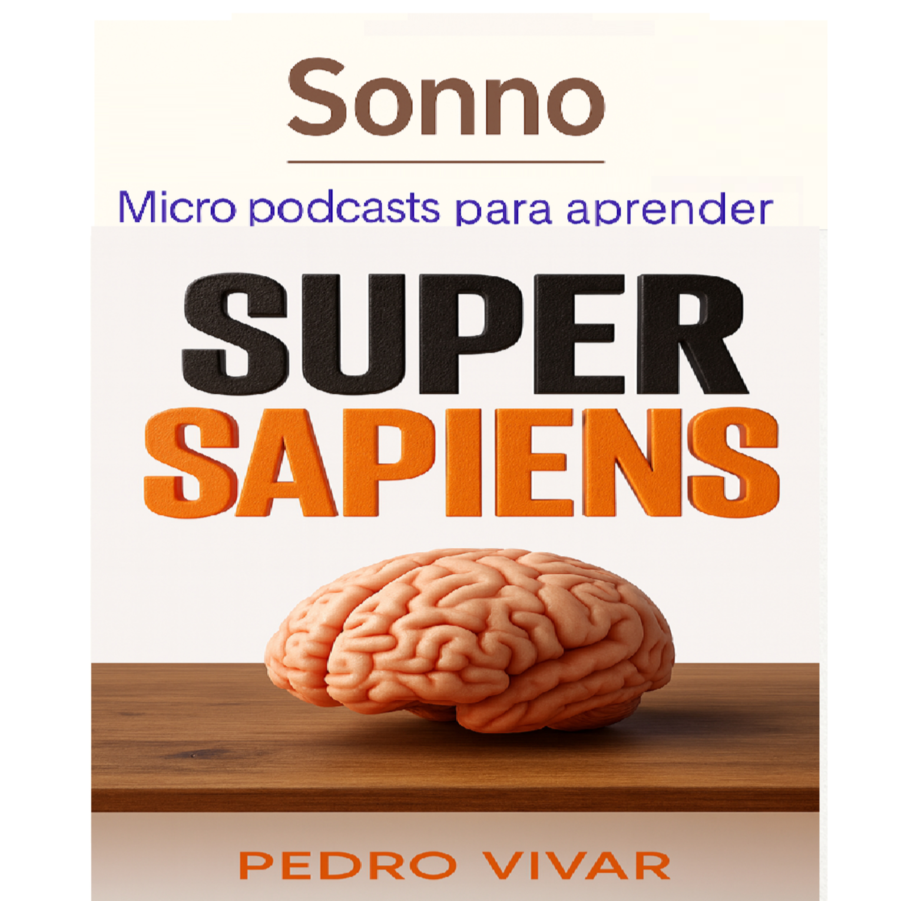 #0263 | Súper Sapiens: cómo reprogramar tu mente para rendir al máximo episode artwork