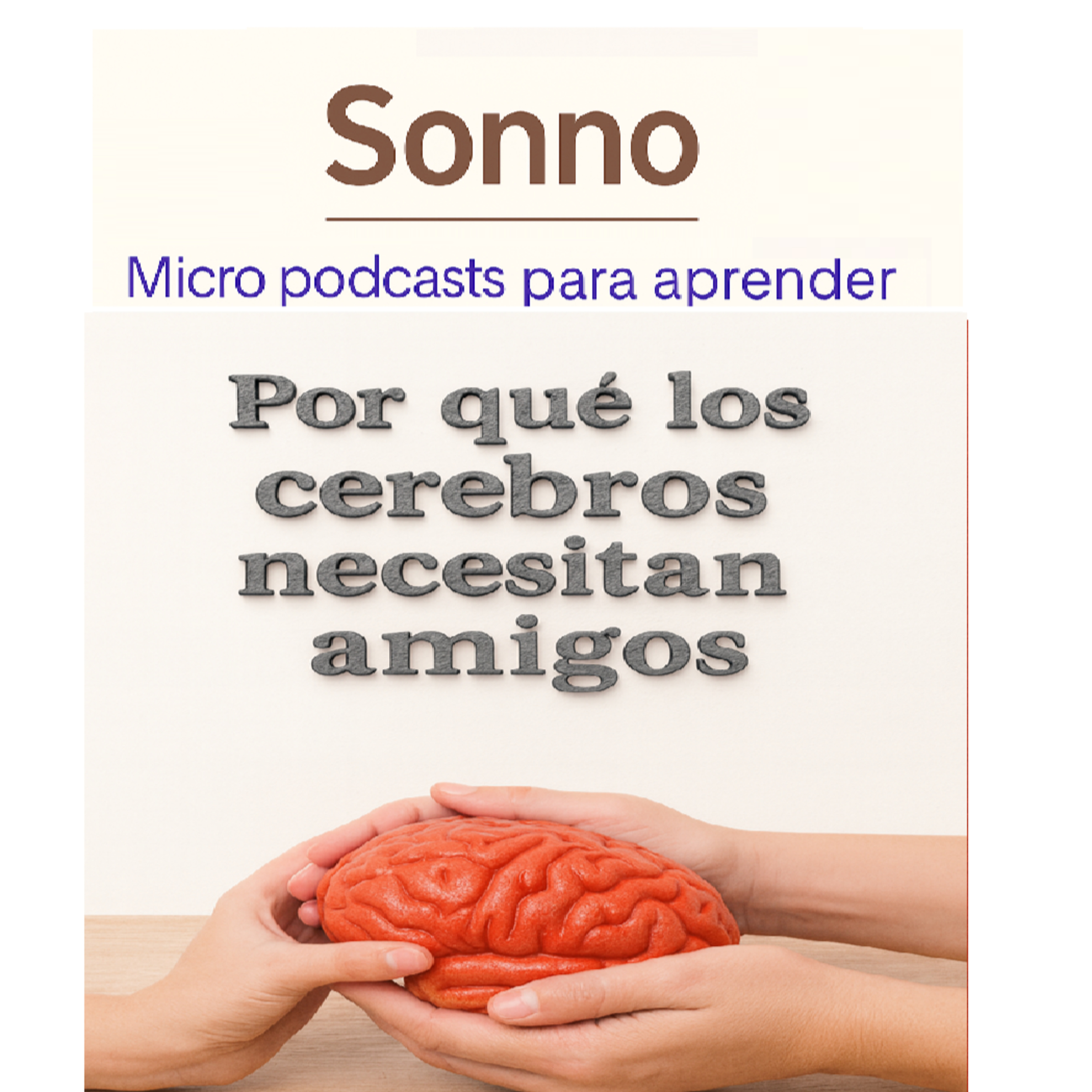#0271 | Por qué tu cerebro necesita conexión: la ciencia de los vínculos que nos sostienen episode artwork