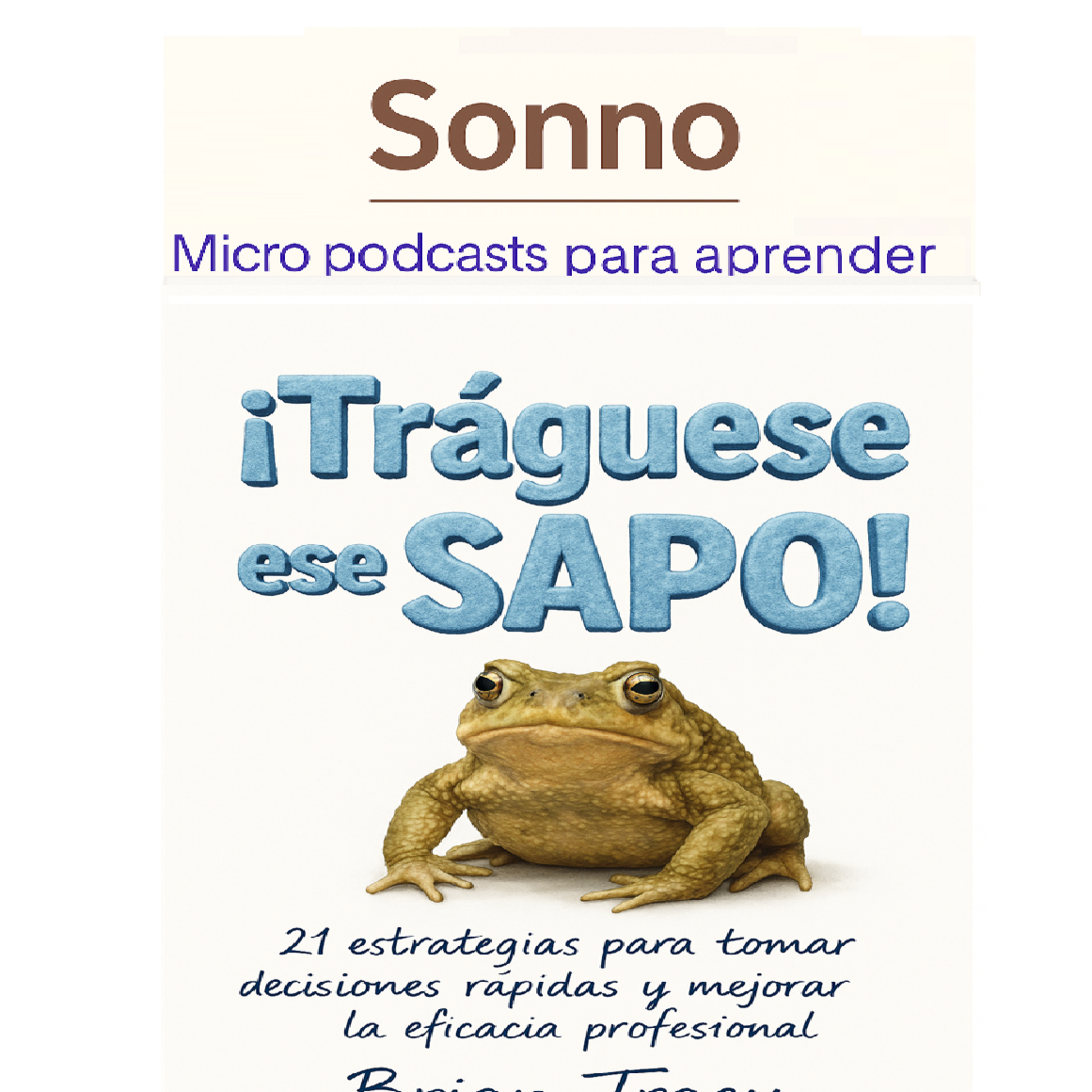 #0297 | Trágate ese sapo – menos excusas, más resultados episode artwork