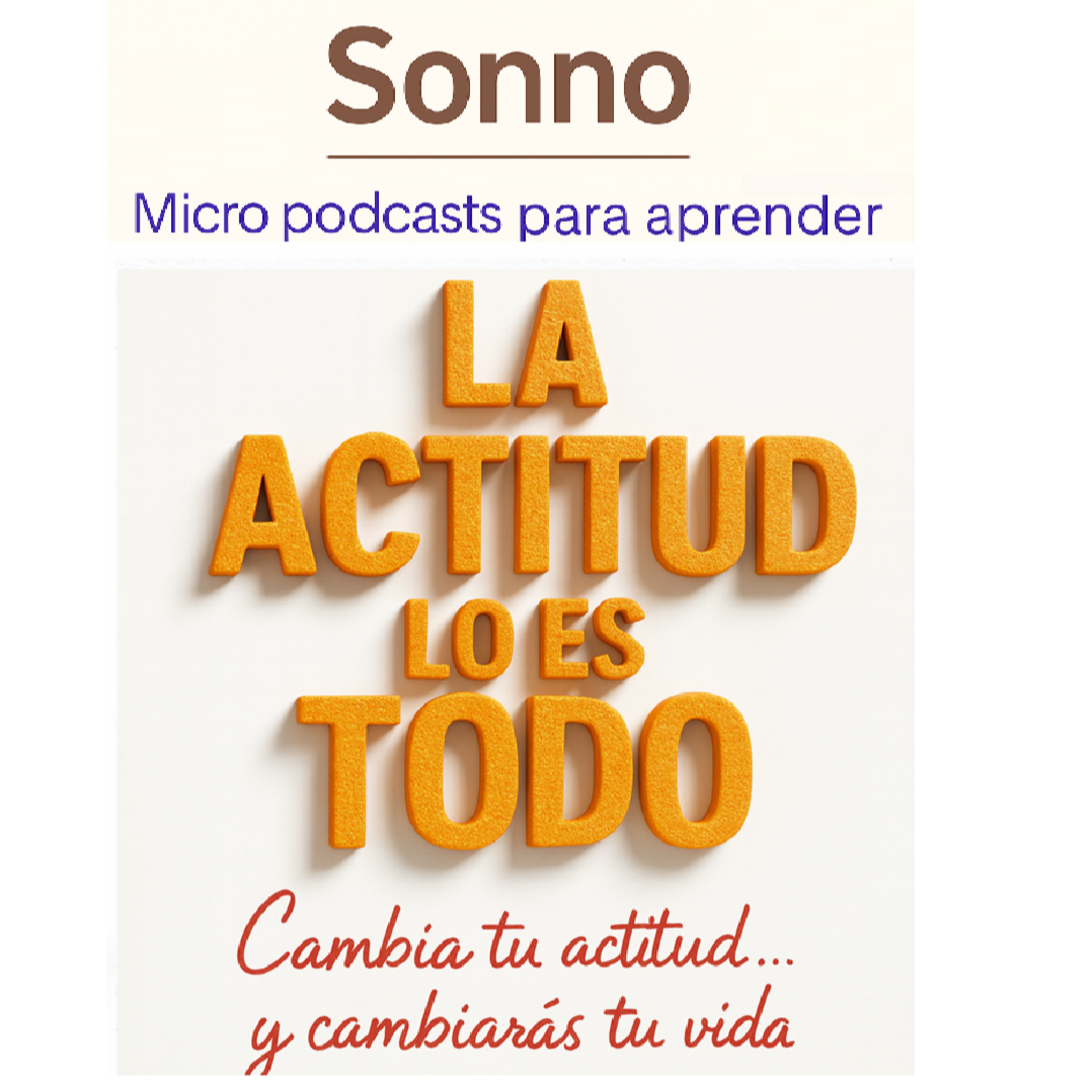 #0316 | La actitud lo cambia todo: cómo calibrar tu mente para transformar tu vida episode artwork