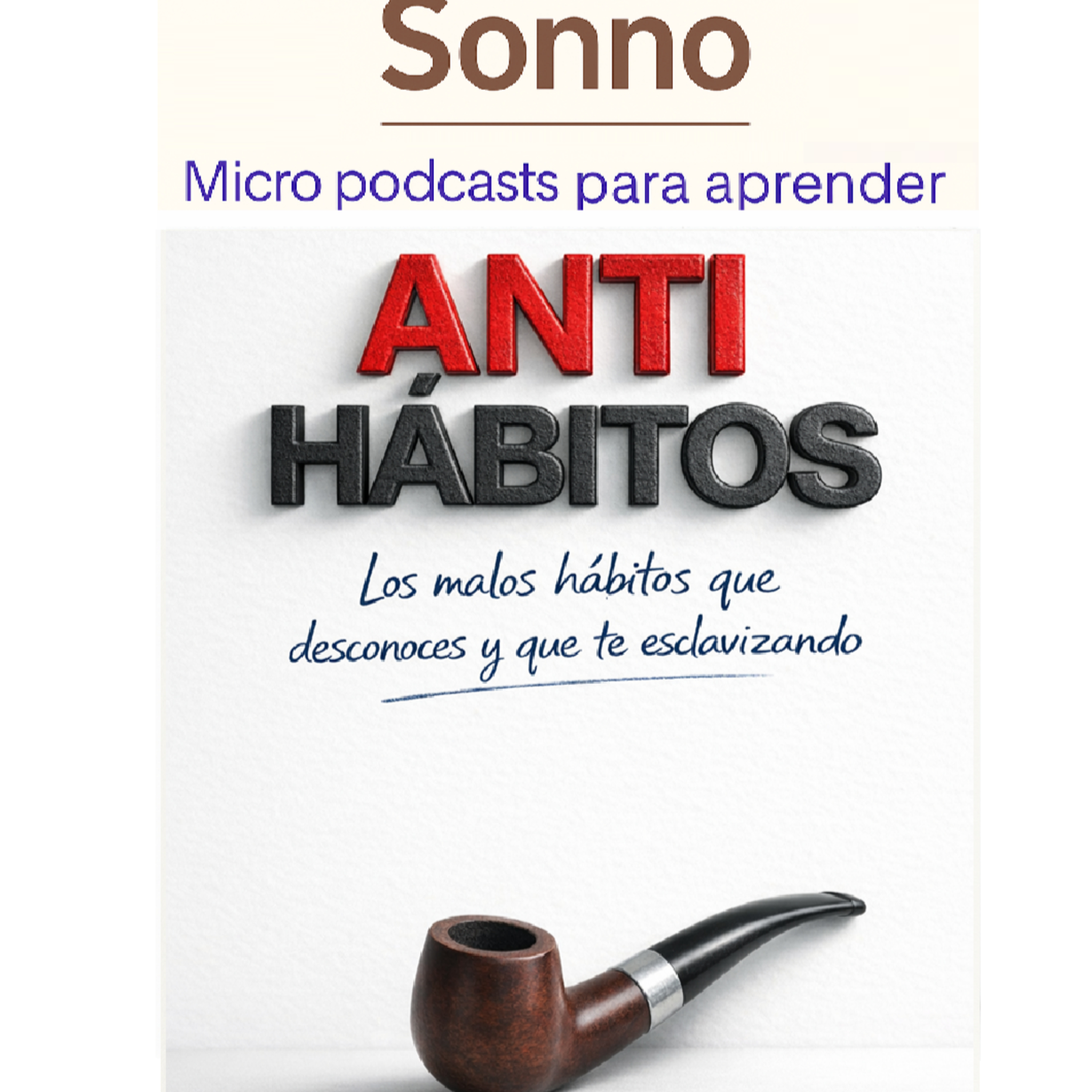 #0324 | Antihábitos: Cómo detectar lo que te sabotea y reconstruir tu identidad para ganar libertad, salud y poder personal episode artwork
