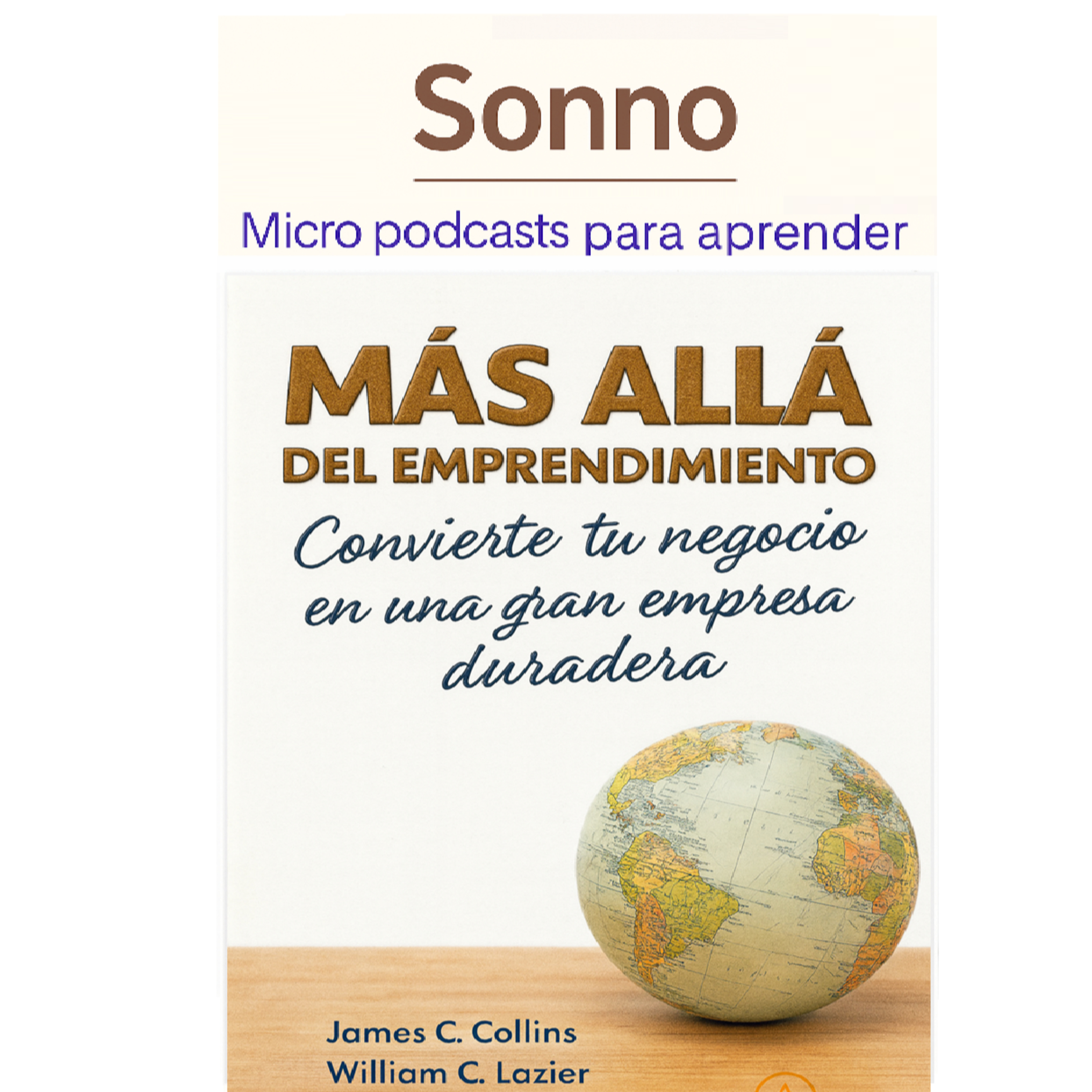 #0330 | Más allá del emprendimiento: cómo construir una empresa que perdure | James C. Collins y William C. Lazier | Negocios | Estrategia empresarial