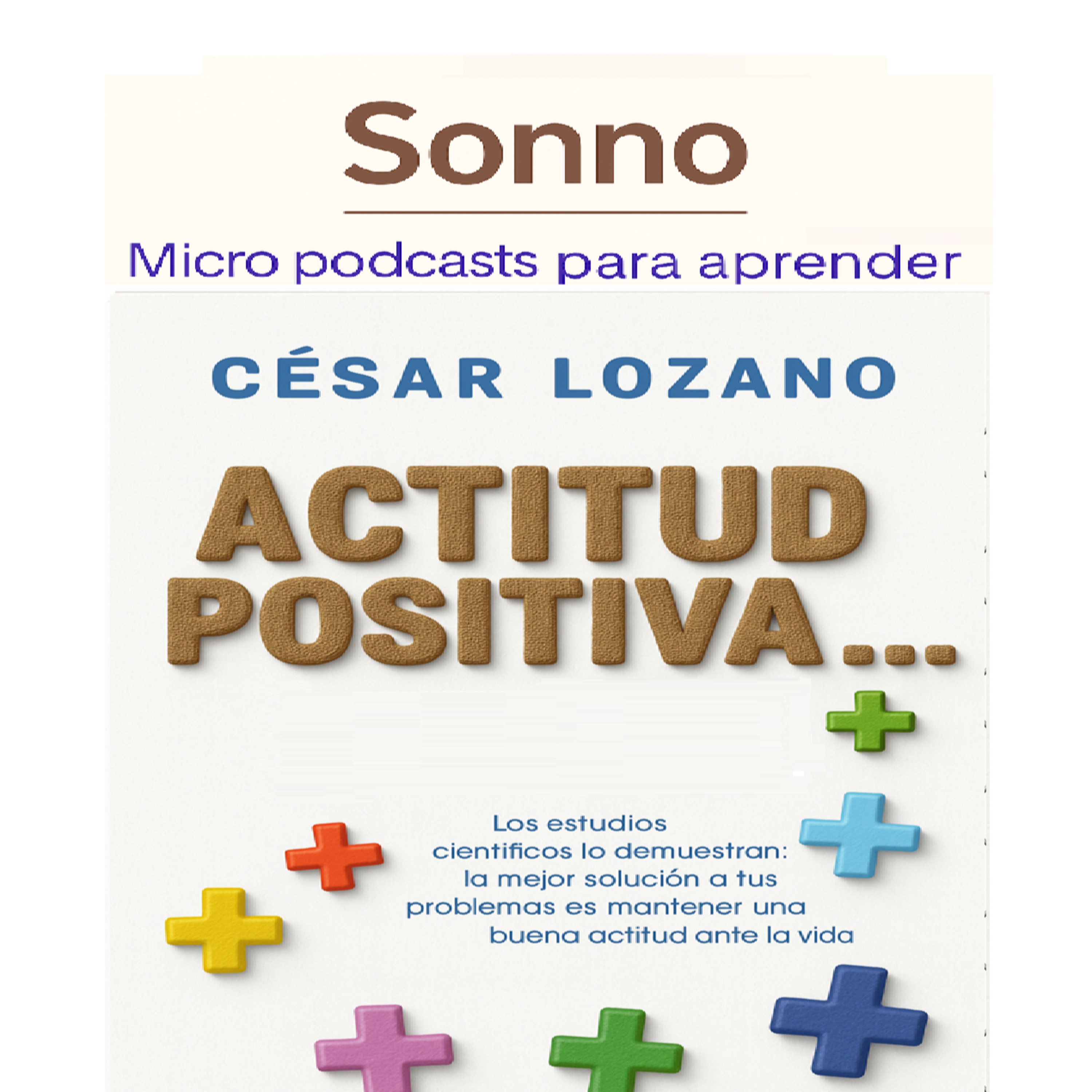 #0342 | Actitud Positiva: el poder de elegir cómo vivir el día episode artwork