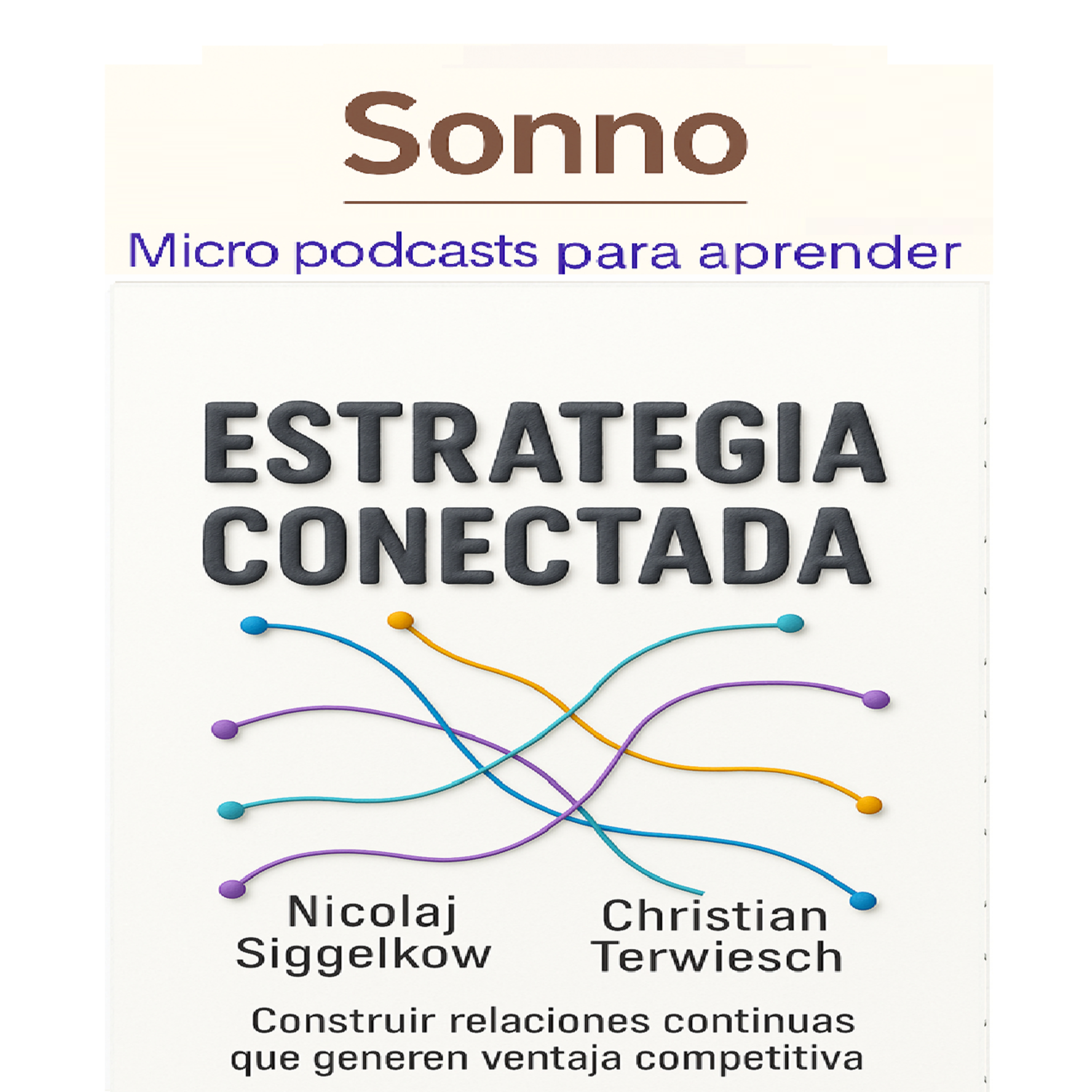 #0341 | Estrategia Conectada: cómo crear relaciones continuas que generan ventaja competitiva episode artwork