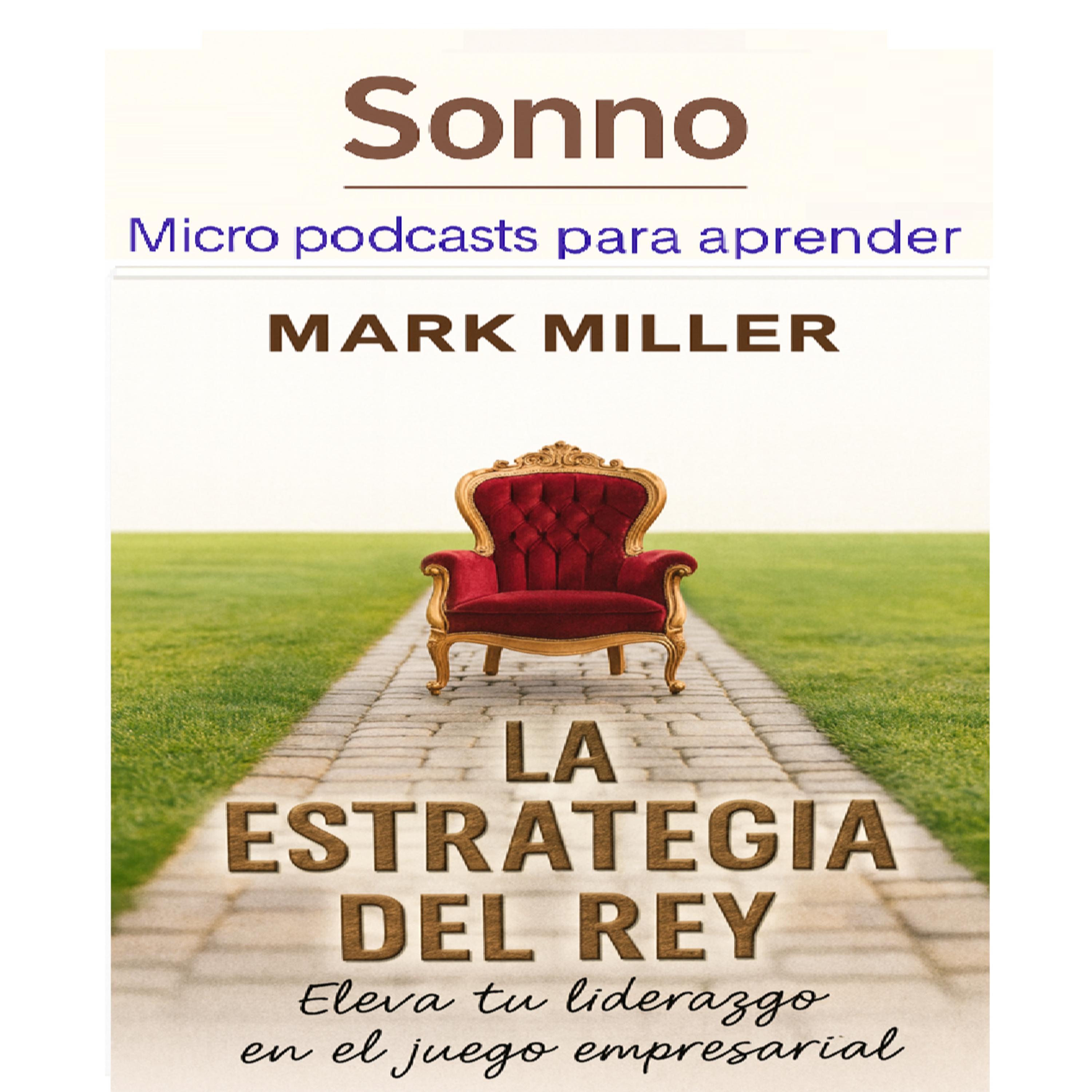 #0352 | La Estrategia del Rey: cómo elevar tu liderazgo en el tablero empresarial episode artwork