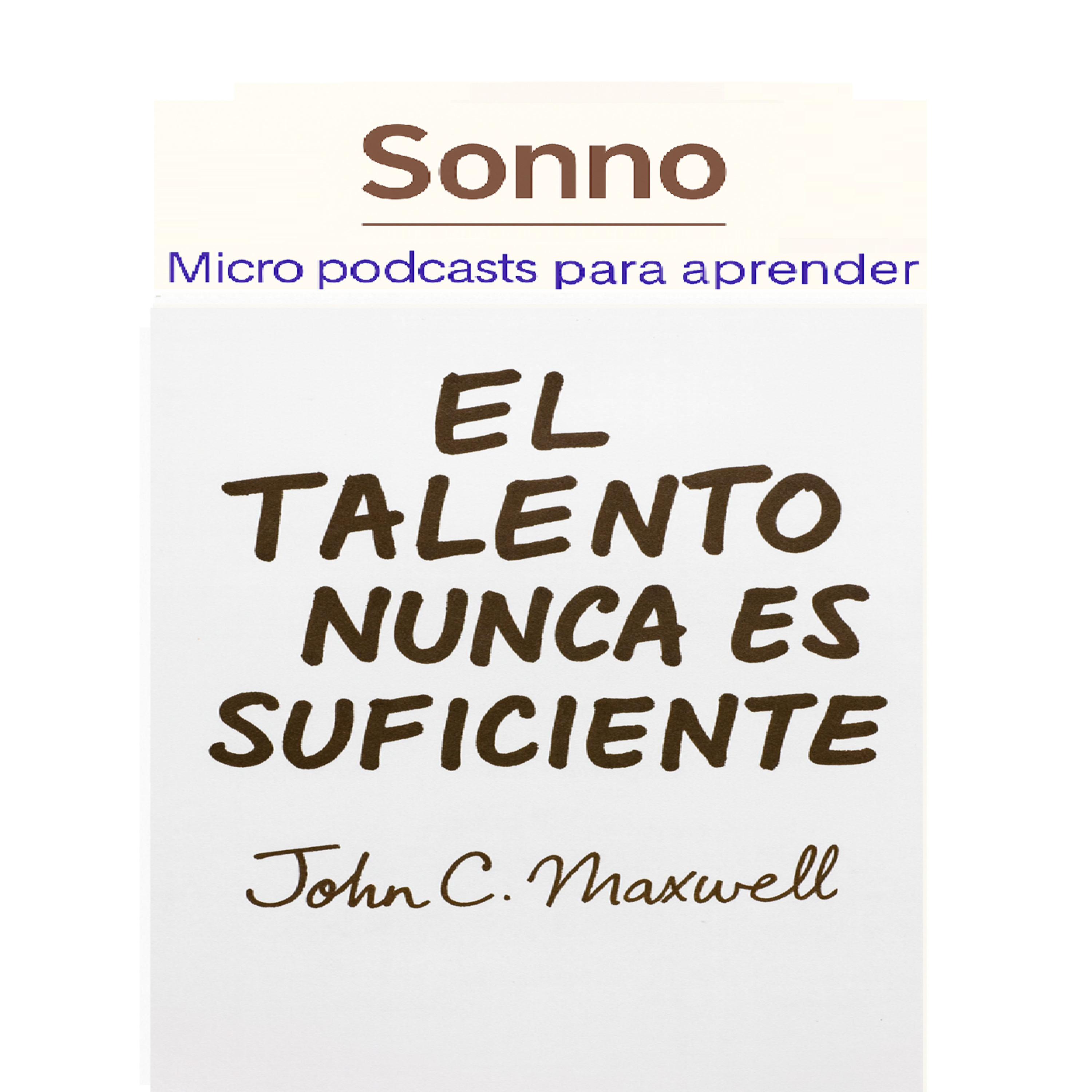 #0373 | Talent Is Never Enough: Las decisiones que te llevan más allá del talento episode artwork