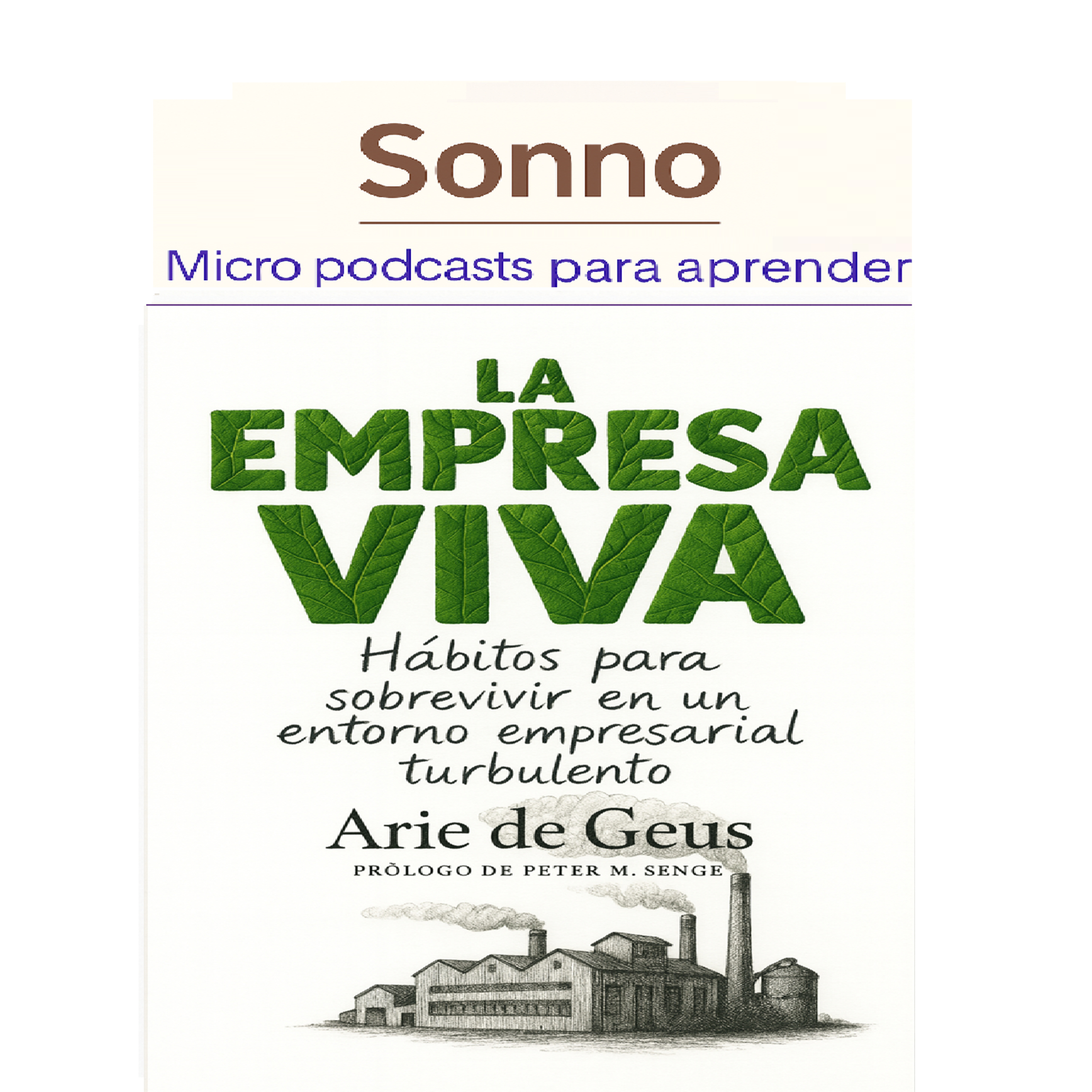 #0382 | La empresa viva: cómo construir organizaciones que aprenden, se adaptan y perduran | Arie de Geus | Negocios | Estrategia empresarial episode artwork