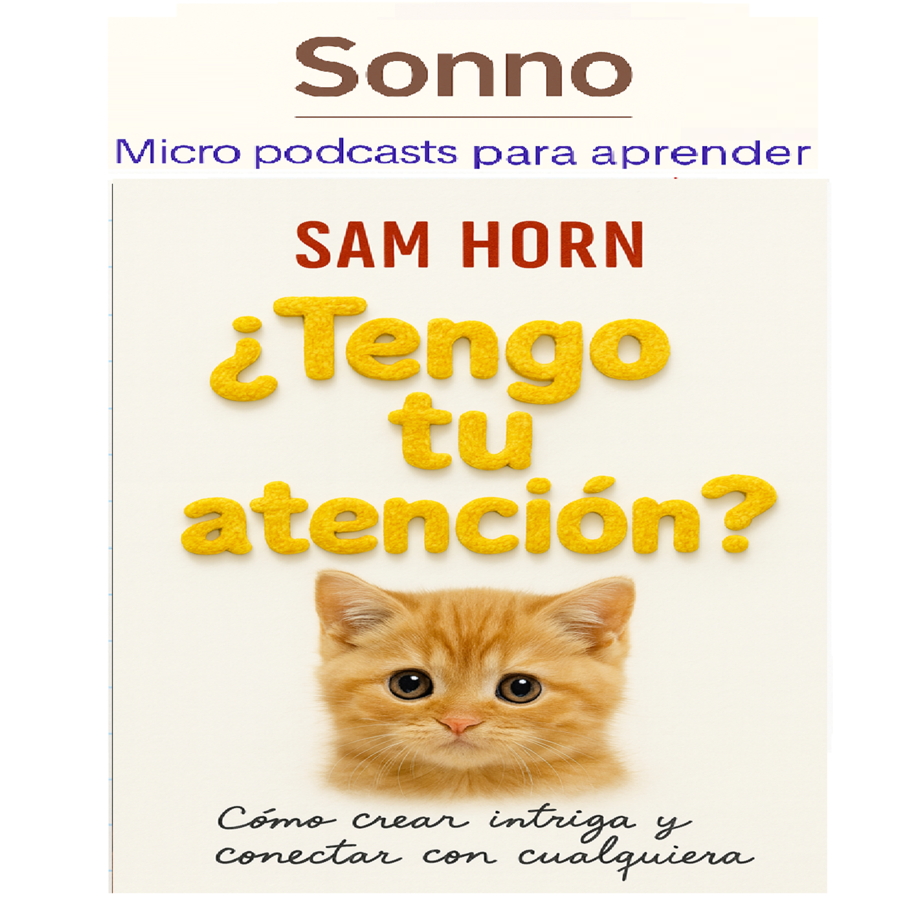 #0384 | ¿Tengo Tu Atención? Cómo Crear Intriga y Conectar con Cualquiera episode artwork