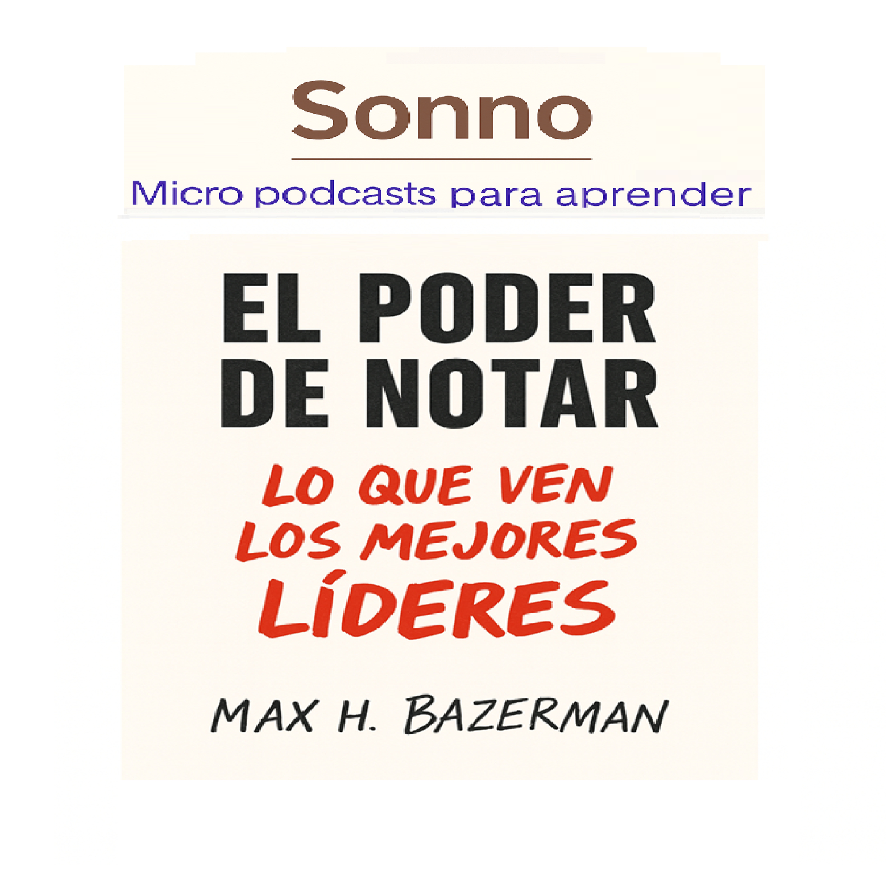 #0414 | El Poder de Notar: La Habilidad Oculta que Distingue a los Mejores Líderes episode artwork