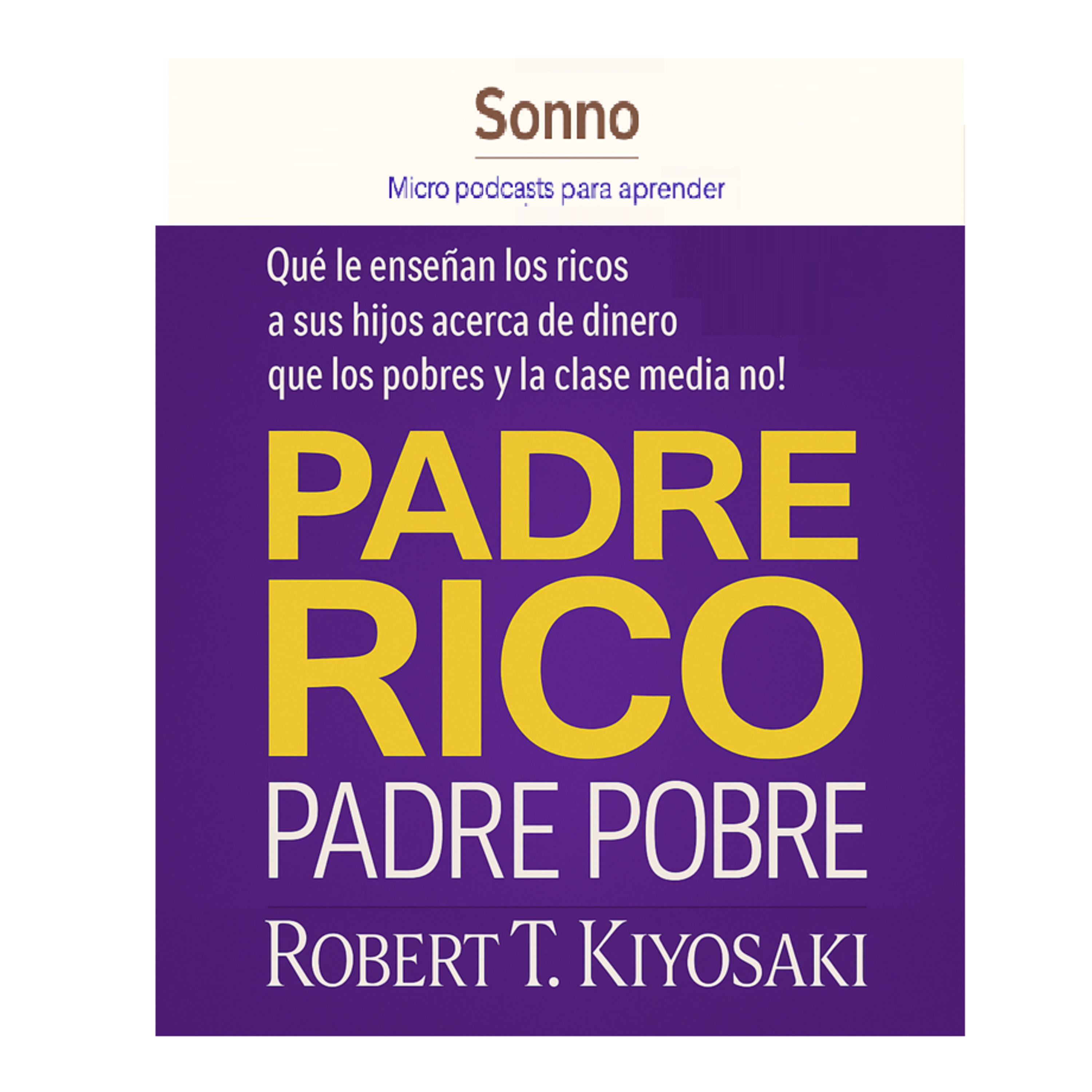 #0003 | Padre Pobre Padre Rico de Kijosaki — Robert Kiyosaki | Finanzas Personales | Mentalidad Financiera episode artwork