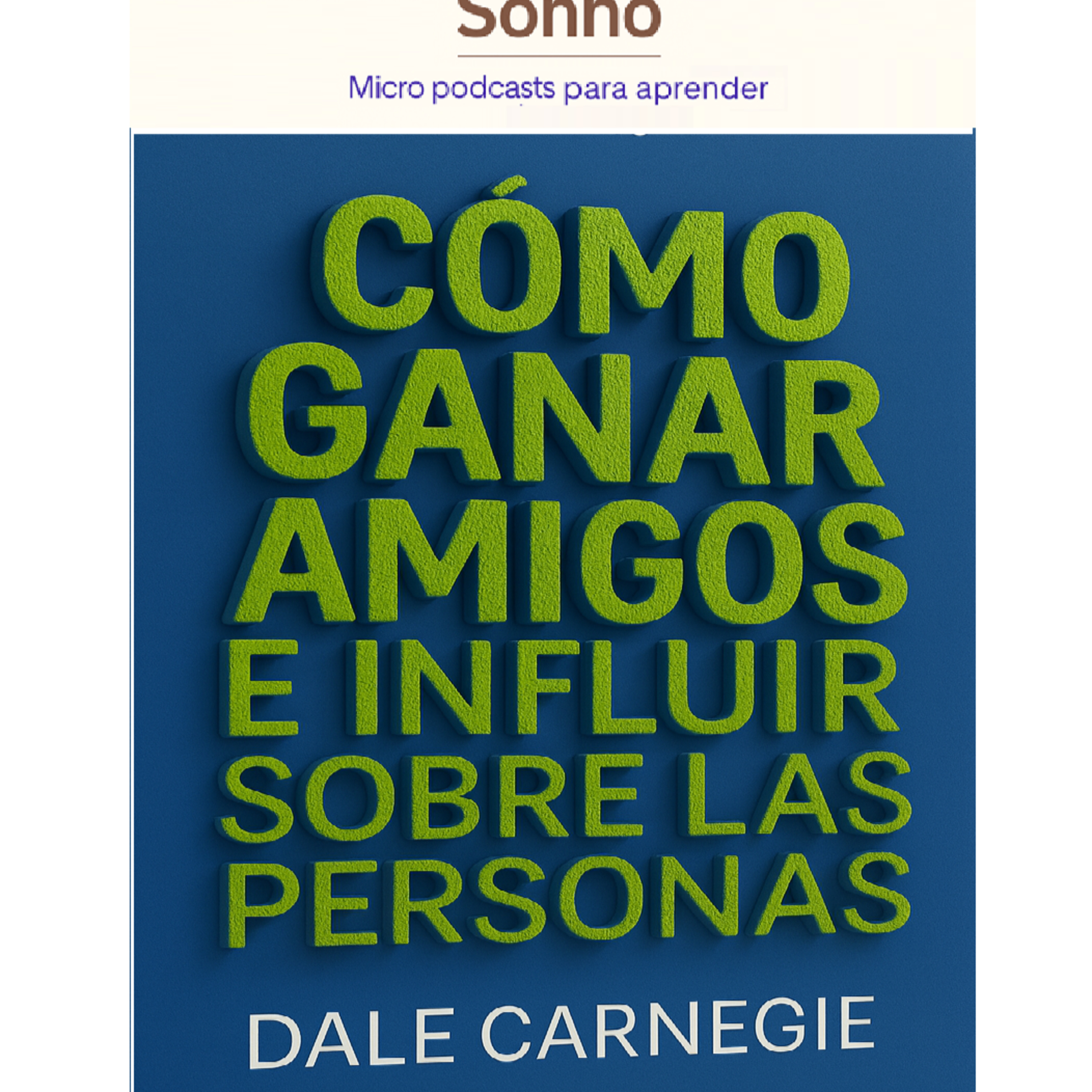 #0571 | Podcast sobre el análisis del libro Cómo ganar amigos e influir sobre las personas | Dale Carnegie | Psicología  | Neurosciencia  | Estrategia episode artwork
